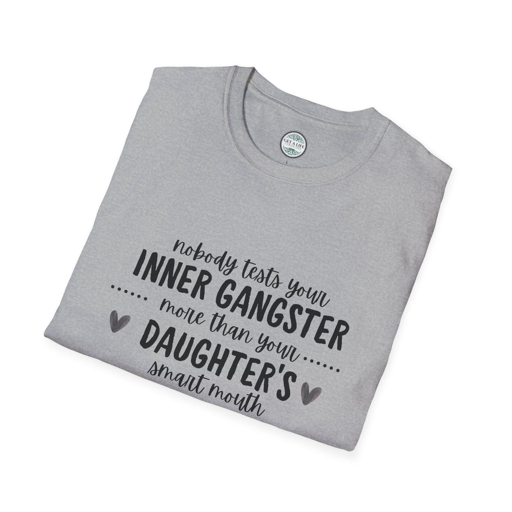 “Nobody Tests Your Inner Gangster More Than Your Daughter’s Annual Mouth” Funny Mom Tee tshirt