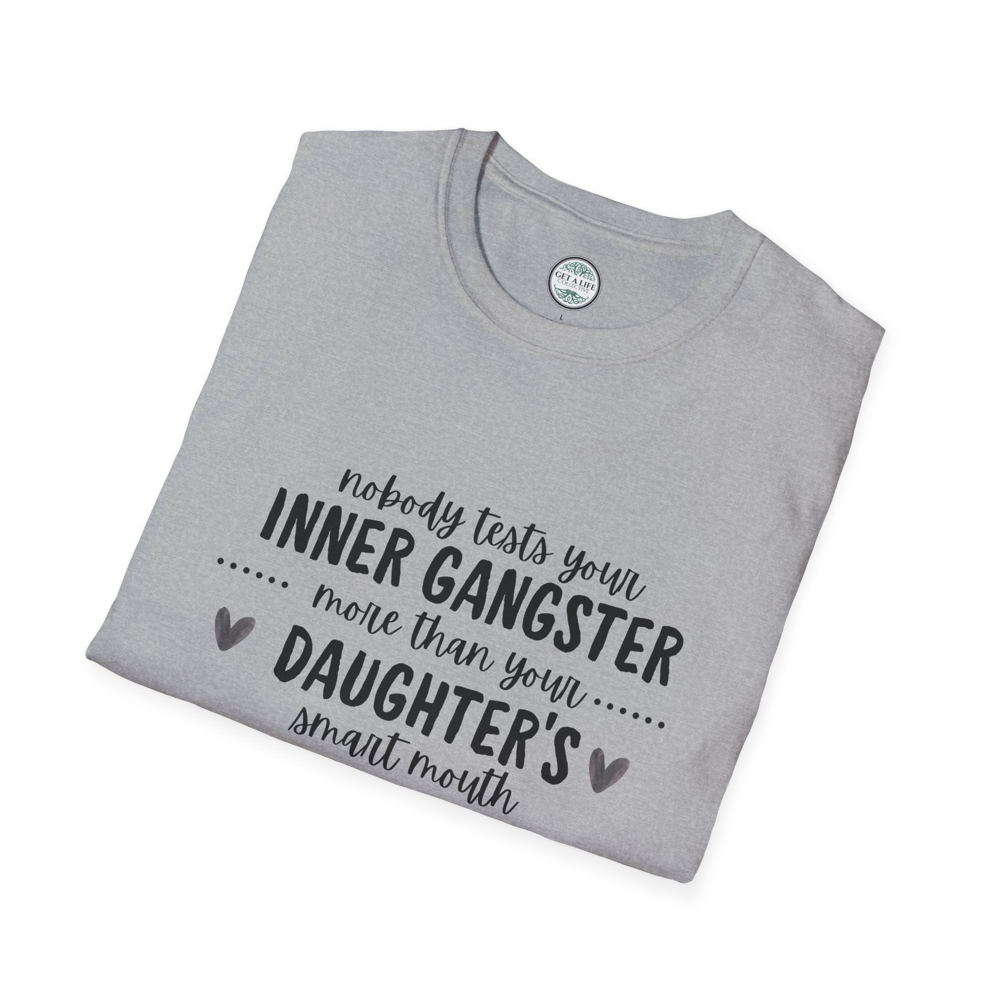 “Nobody Tests Your Inner Gangster More Than Your Daughter’s Annual Mouth” Funny Mom Tee tshirt