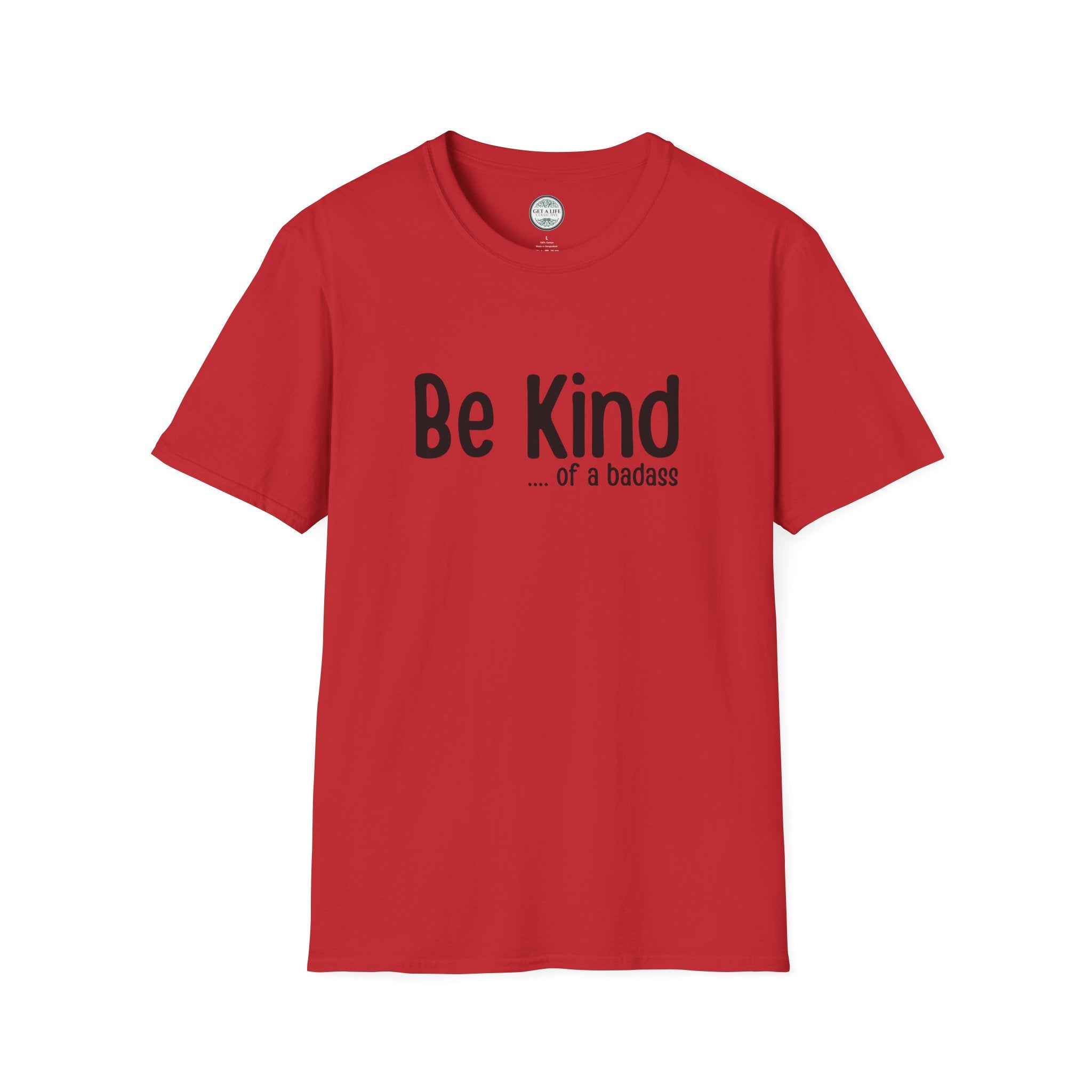Be Kind...of a Badass T-Shirt