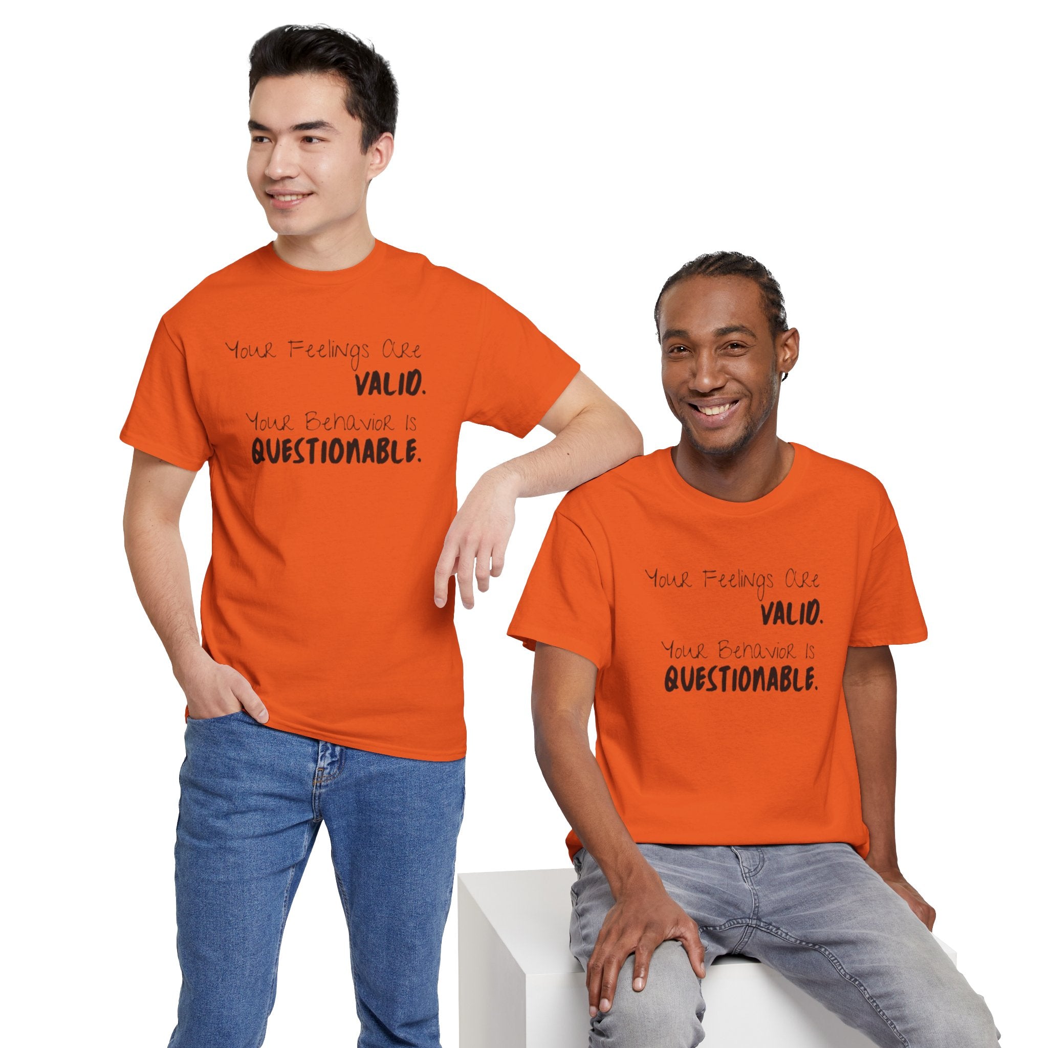 Valid Feelings T-Shirt — “Your Feelings Are Valid. Your Behavior Is Questionable.” Mental Health Graphic Tee
