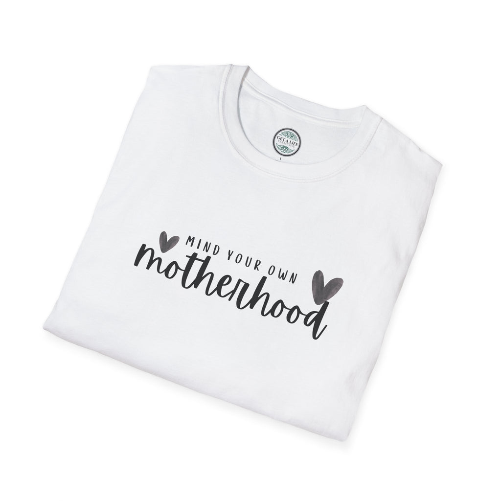 Mind Your Own Motherhood T-Shirt — Motherhood Graphic Tee