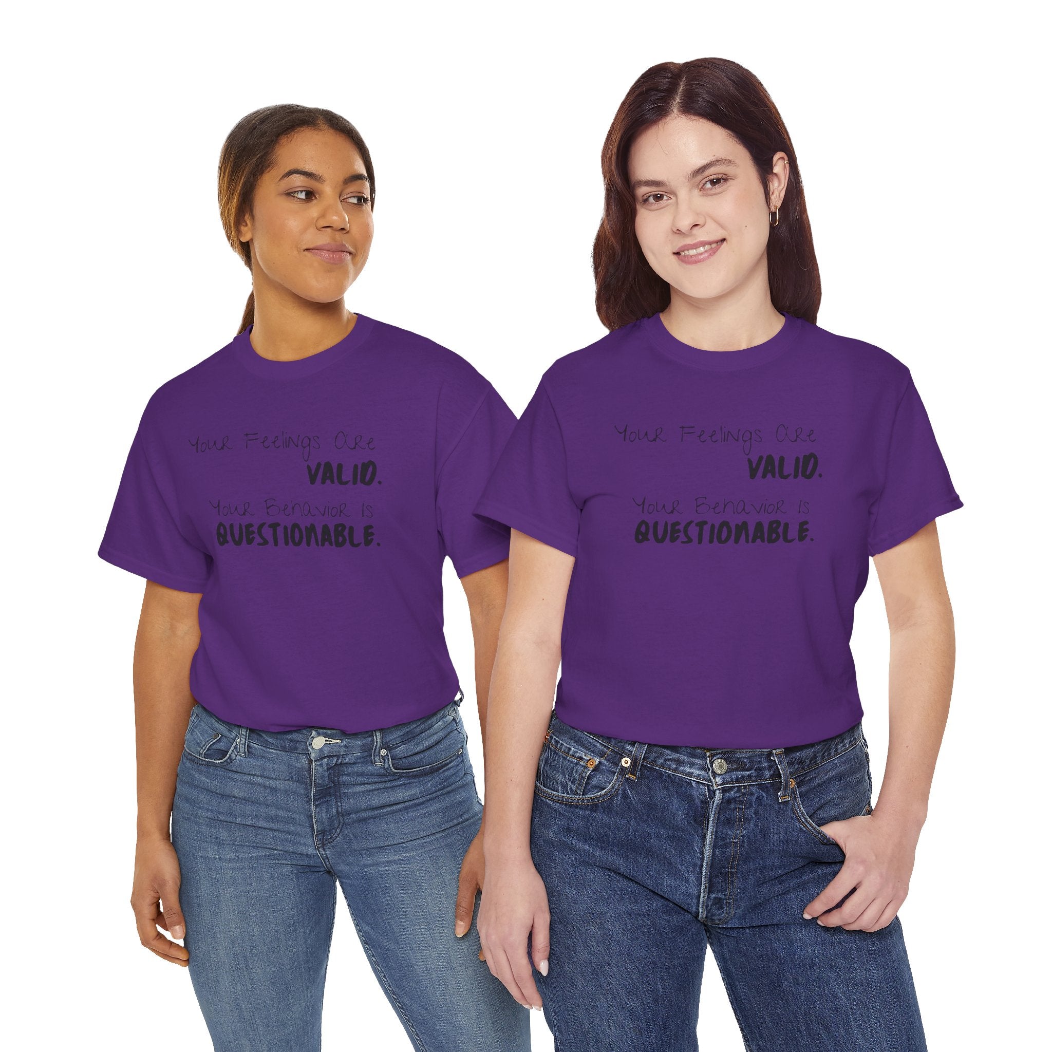 Valid Feelings T-Shirt — “Your Feelings Are Valid. Your Behavior Is Questionable.” Mental Health Graphic Tee