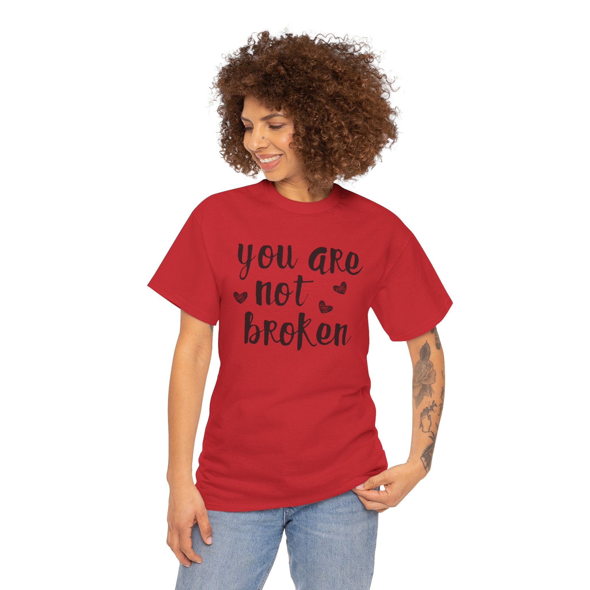 You Are Not Broken T-Shirt — Inspirational Mental Health Tee