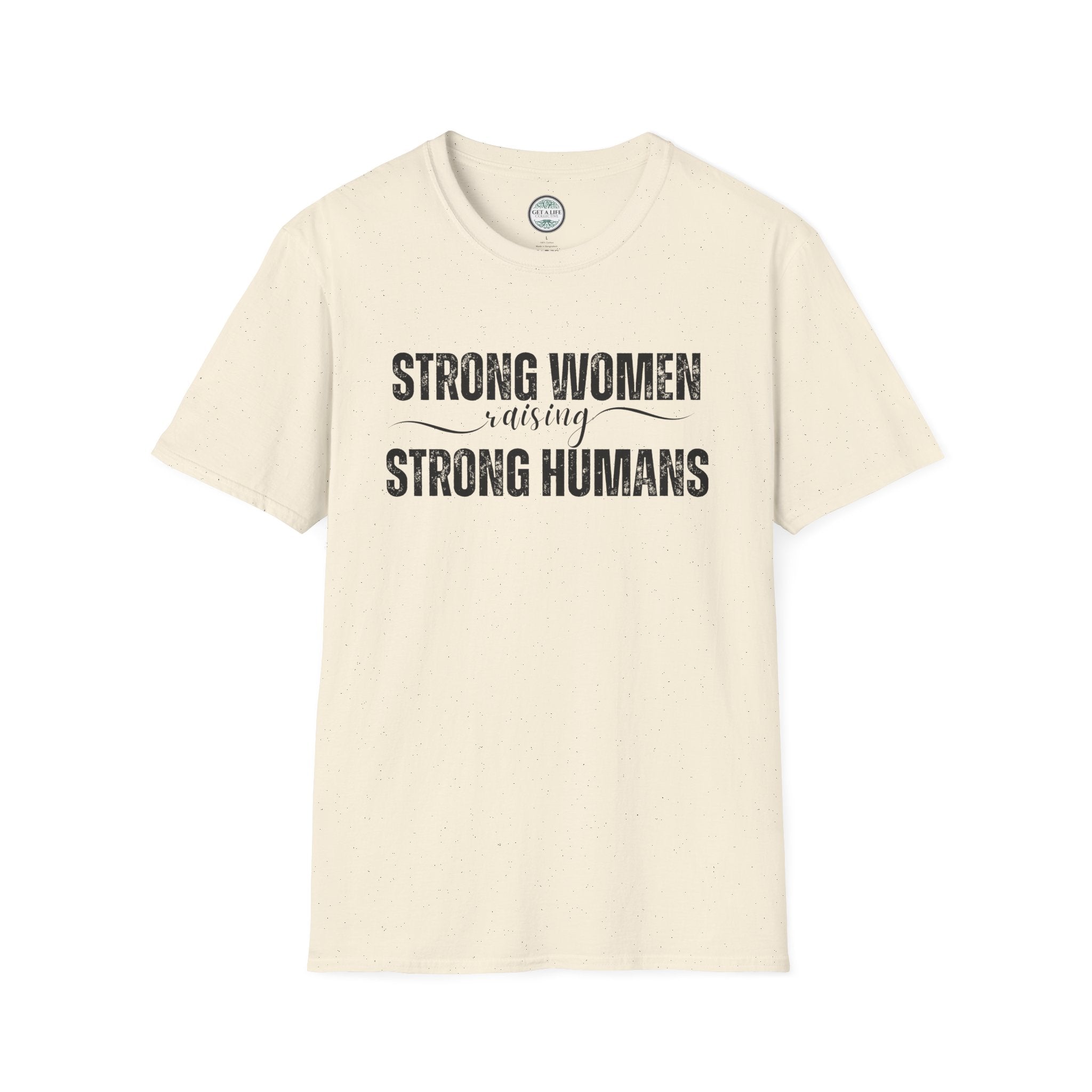 Strong Women Raising Strong Humans T-Shirt
