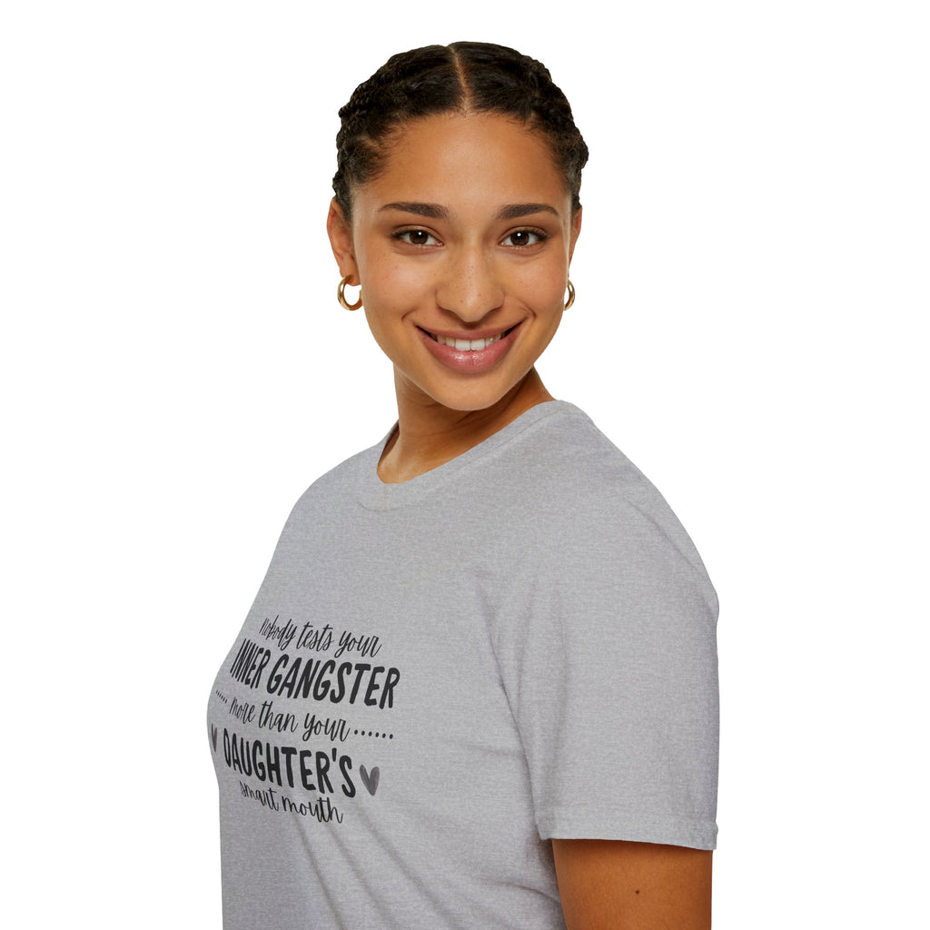 “Nobody Tests Your Inner Gangster More Than Your Daughter’s Annual Mouth” Funny Mom Tee tshirt