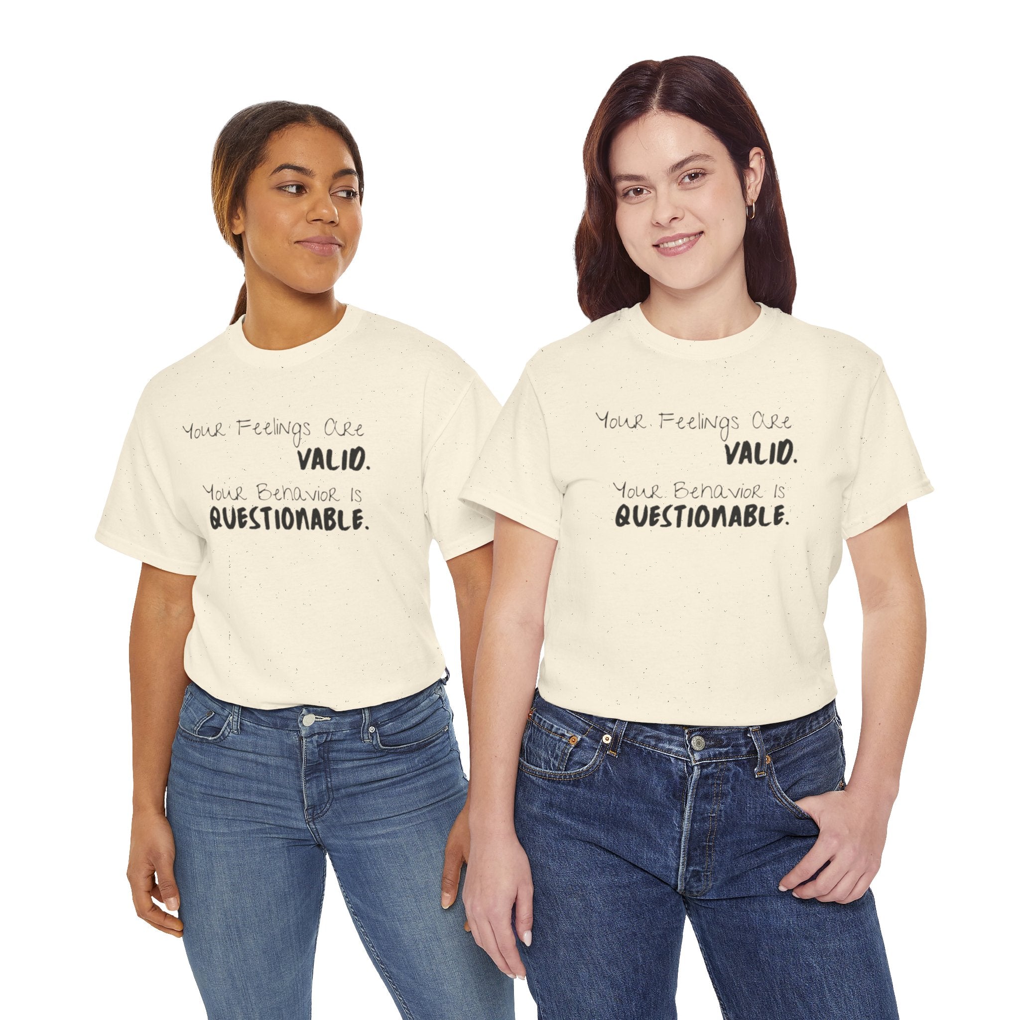 Valid Feelings T-Shirt — “Your Feelings Are Valid. Your Behavior Is Questionable.” Mental Health Graphic Tee