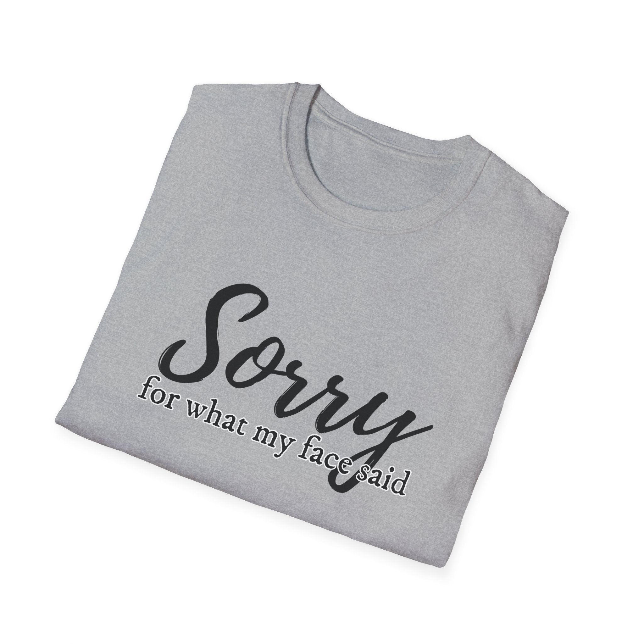 "Sorry for What My Face Said" Funny Graphic Tee tshirt