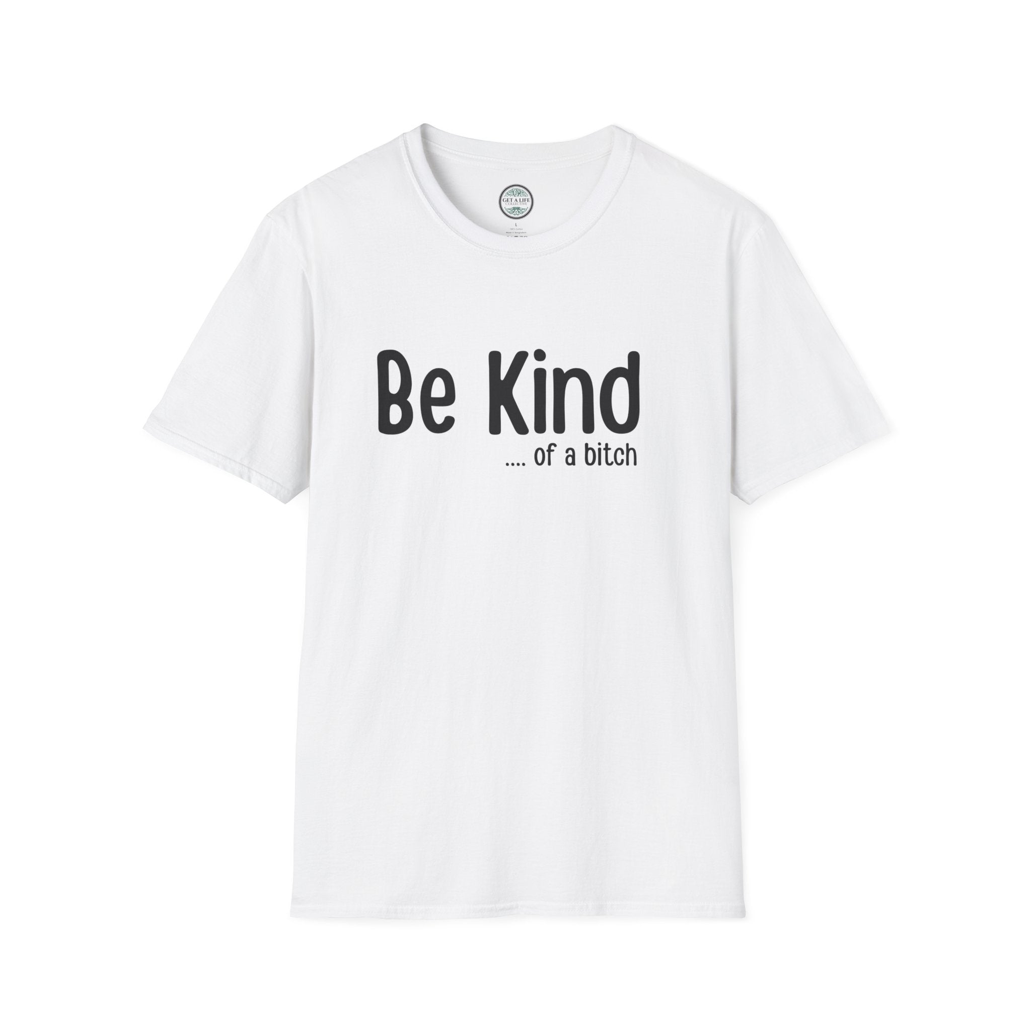 "Be Kind (of a bitch)" Funny Sarcastic Graphic Tee tshirt