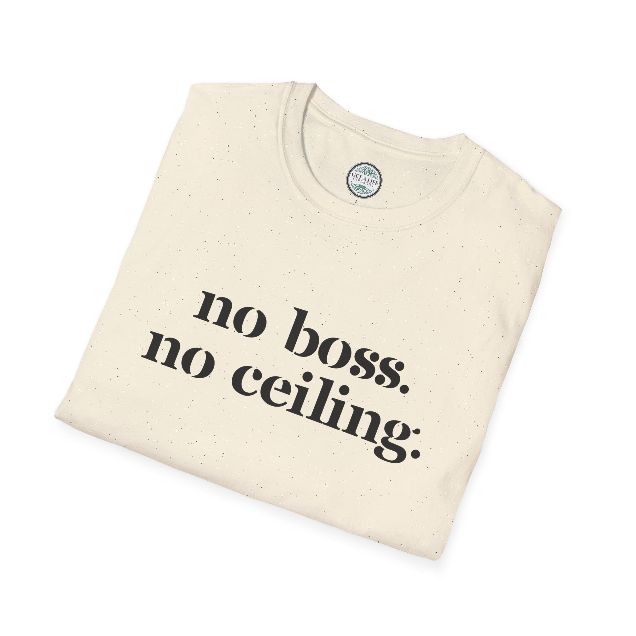 No Boss No Ceiling tee Unisex Softstyle T-Shirt
