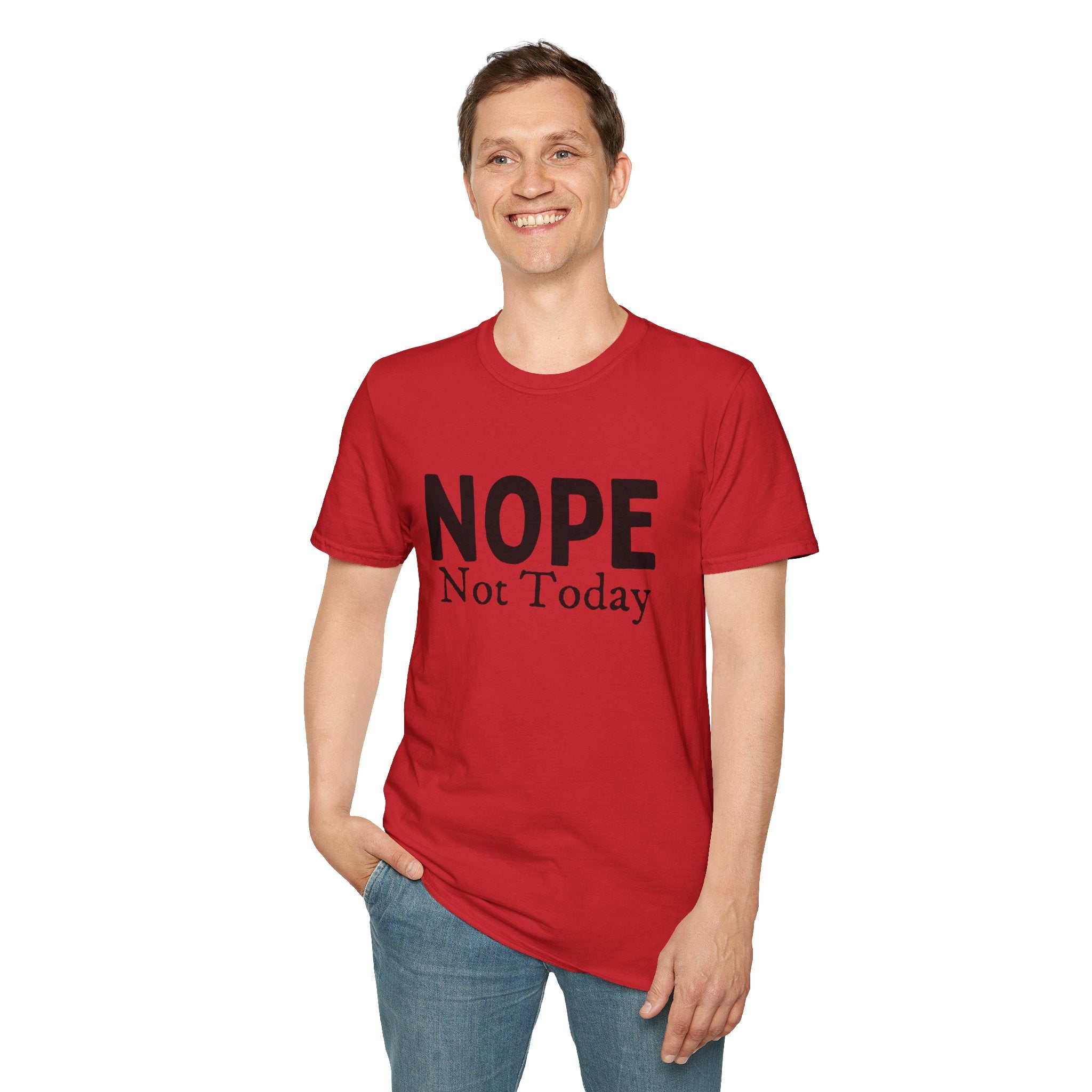Nope Not Today T-Shirt — Funny Sarcastic Graphic Tee for Casual Wear