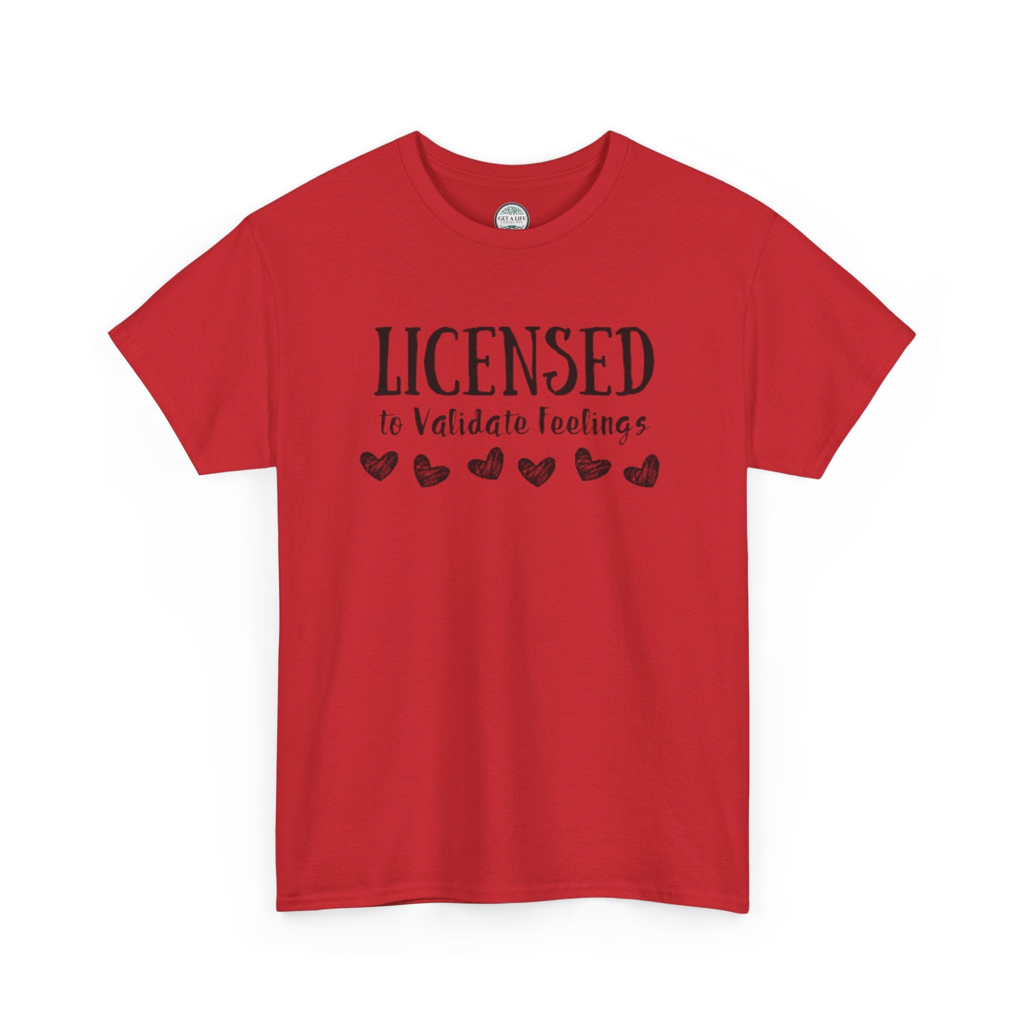 Licensed to Validate Feelings Tee — Cute Self-Care Graphic T-Shirt
