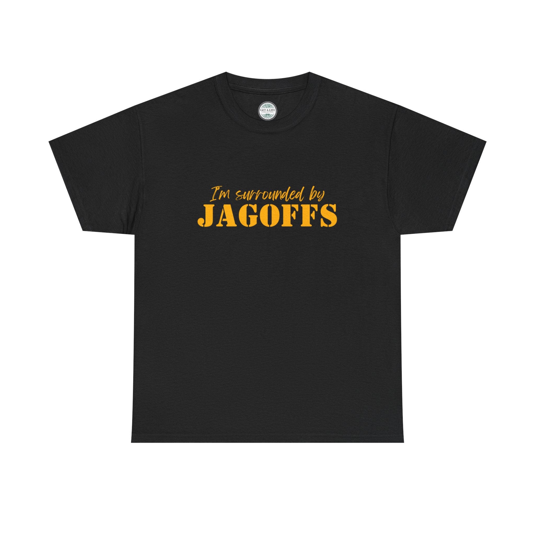 T-Shirt — "I'm Surrounded by Jagoffs" Funny Novelty Tee
