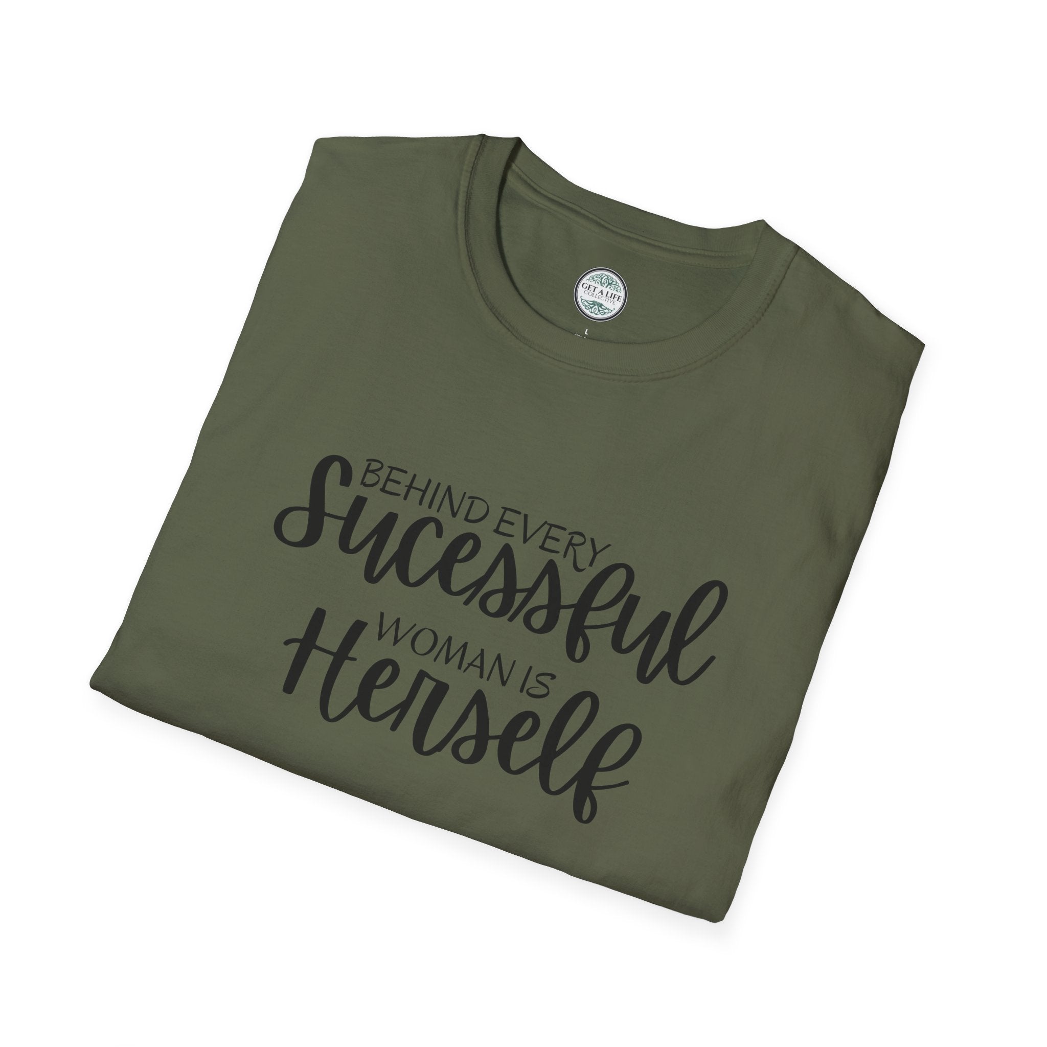 "Behind Every Successful Woman Is Herself" Inspirational Women's Tee tshirt