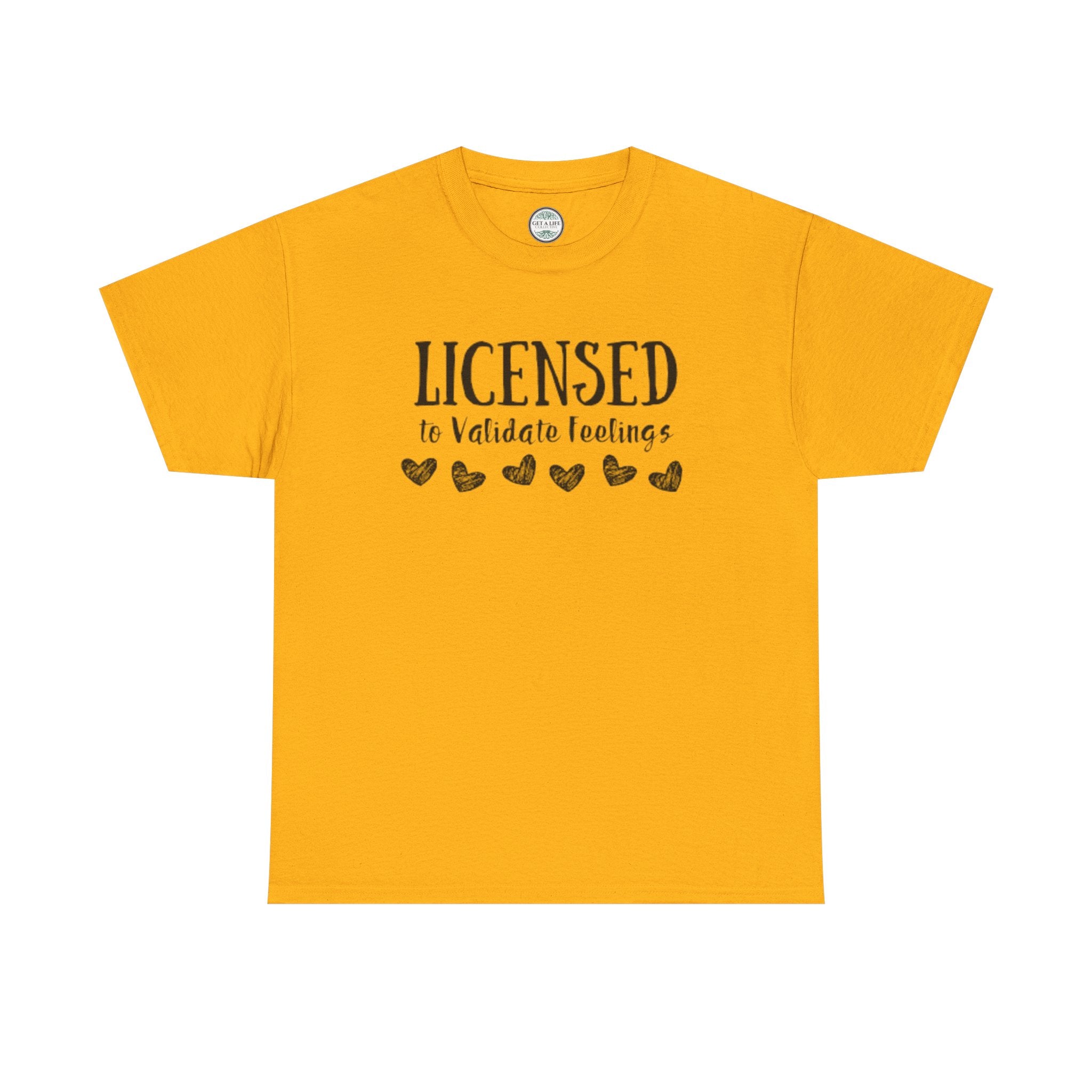 Licensed to Validate Feelings Tee — Cute Self-Care Graphic T-Shirt