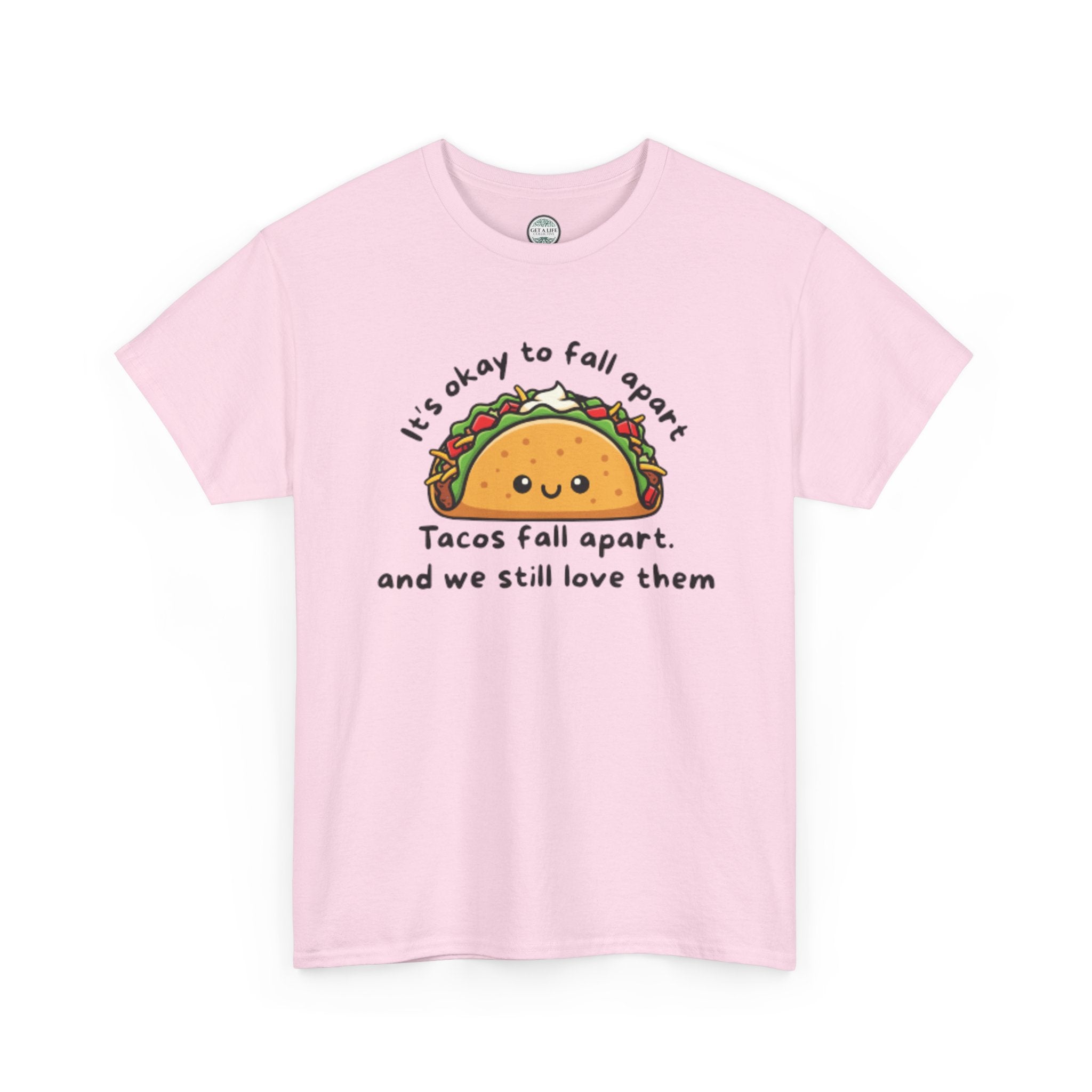 Taco Comfort Tee — "It’s Okay to Fall Apart, Tacos Fall Apart and We Still Love Them" Cute Taco Graphic T-Shirt