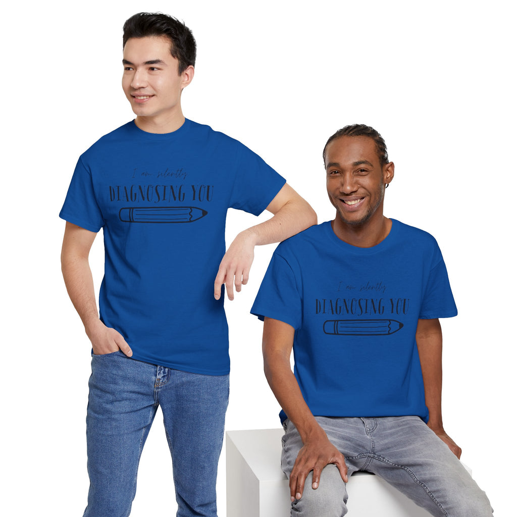 Diagnosing You T‑Shirt — Funny Pencil Graphic Medical Humor Tee