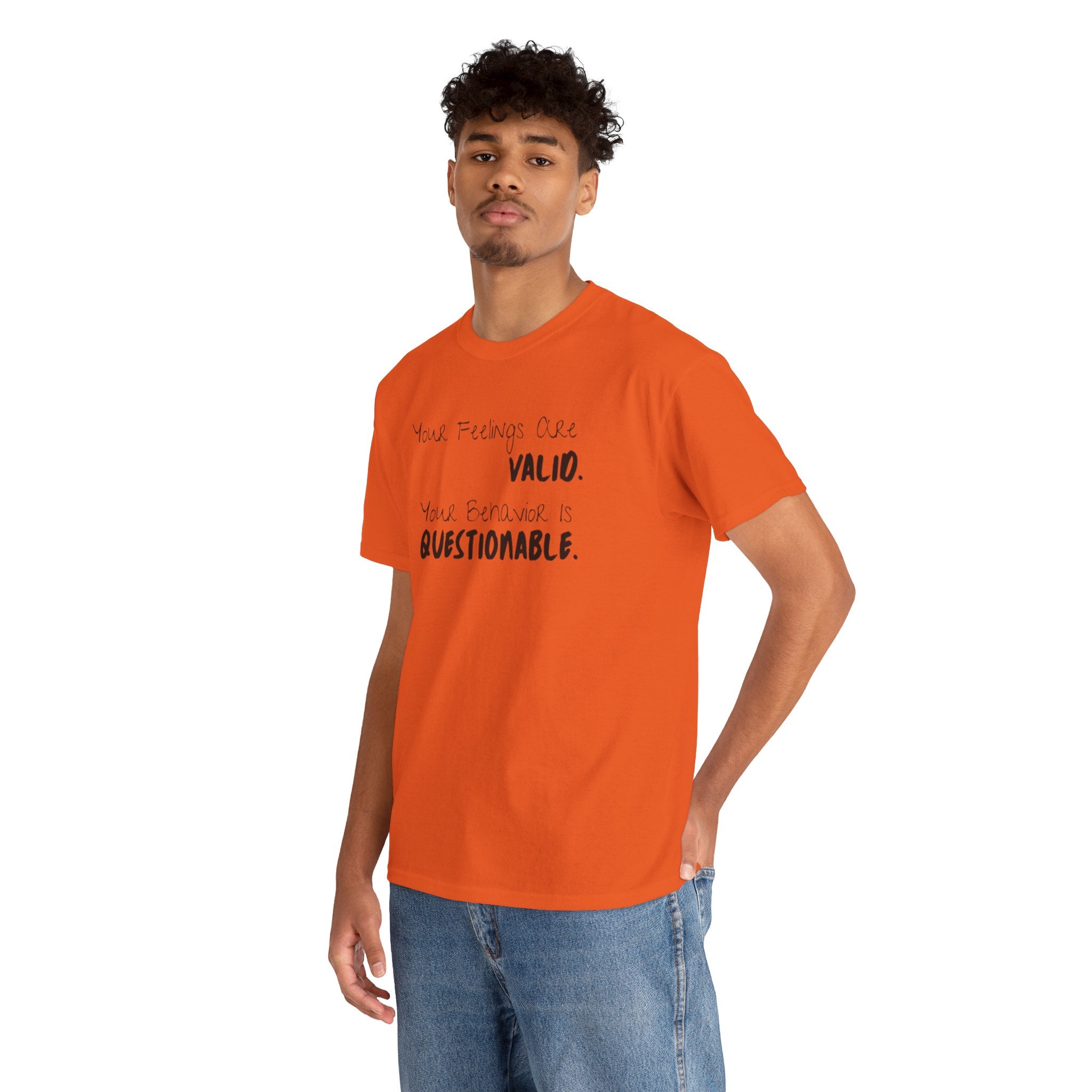 Valid Feelings T-Shirt — “Your Feelings Are Valid. Your Behavior Is Questionable.” Mental Health Graphic Tee