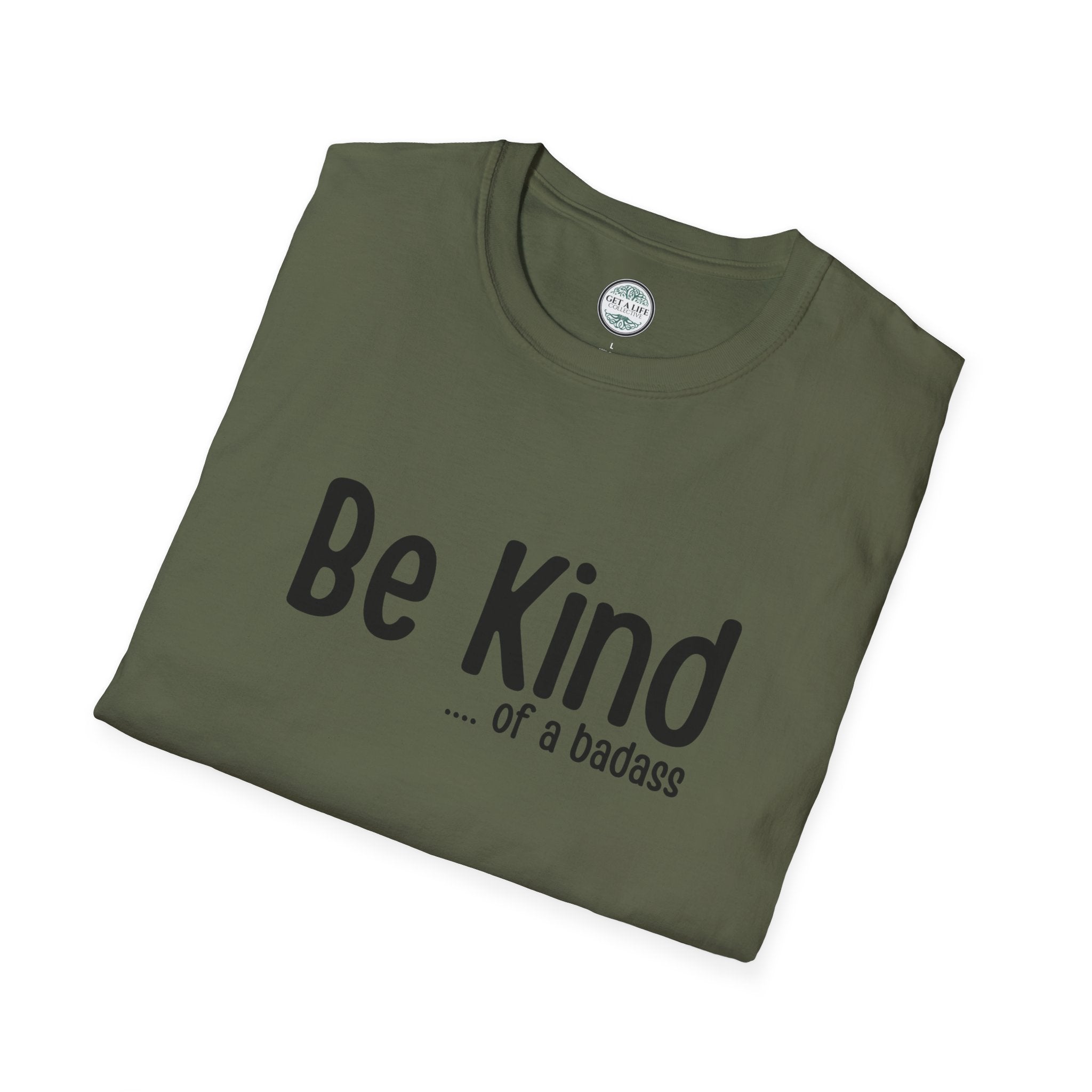 Be Kind...of a Badass T-Shirt