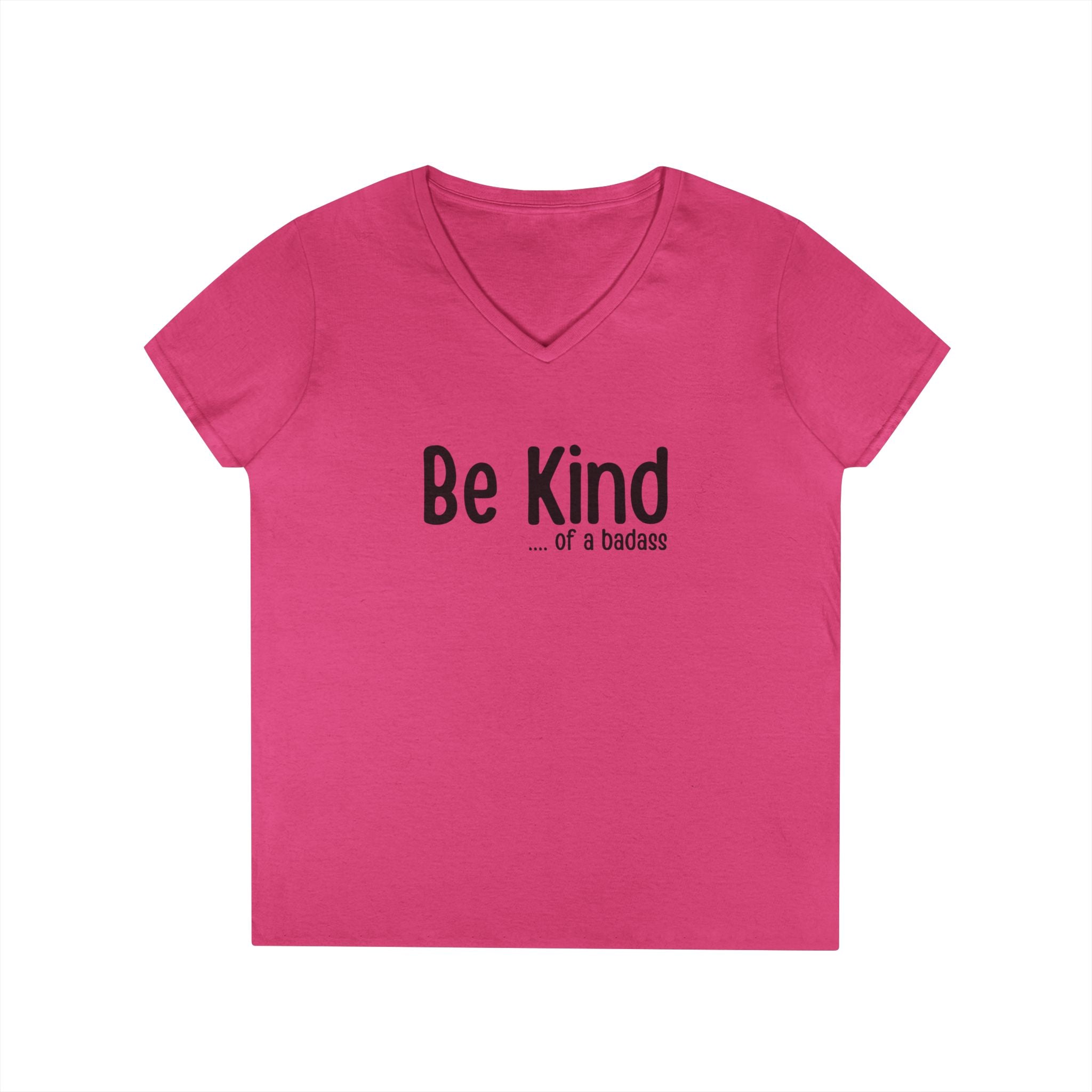 Be Kind...of a Badass V-Neck Tee — Inspirational Feminine Graphic T-Shirt