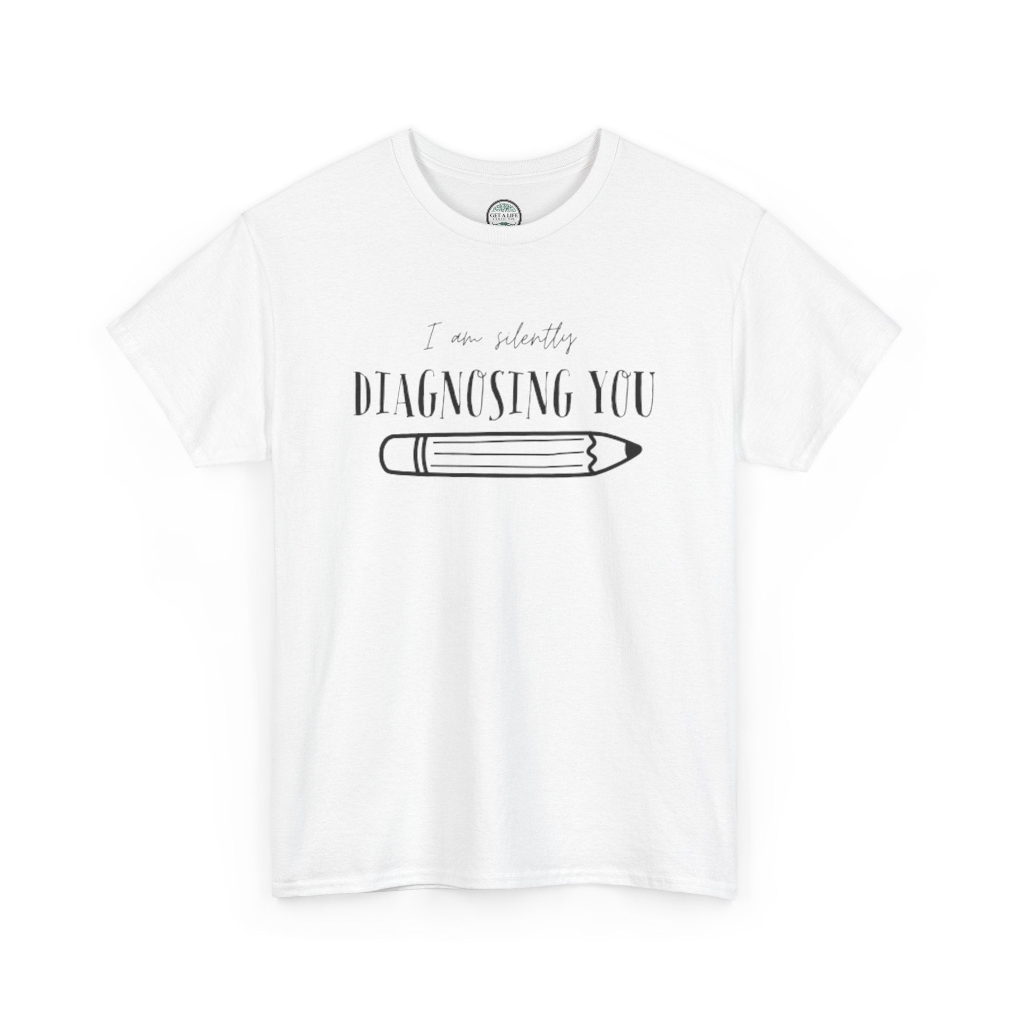 Diagnosing You T‑Shirt — Funny Pencil Graphic Medical Humor Tee