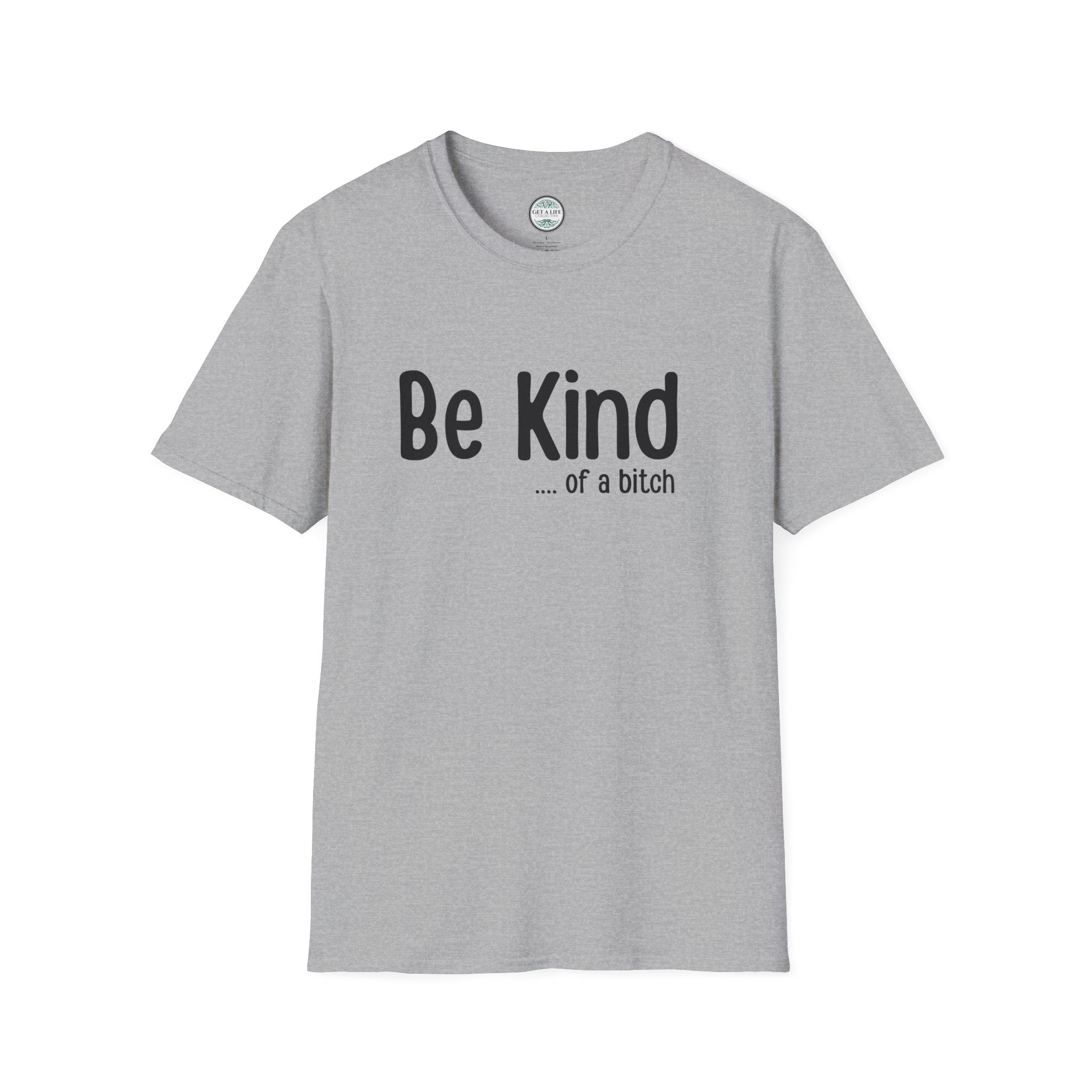 "Be Kind (of a bitch)" Funny Sarcastic Graphic Tee tshirt