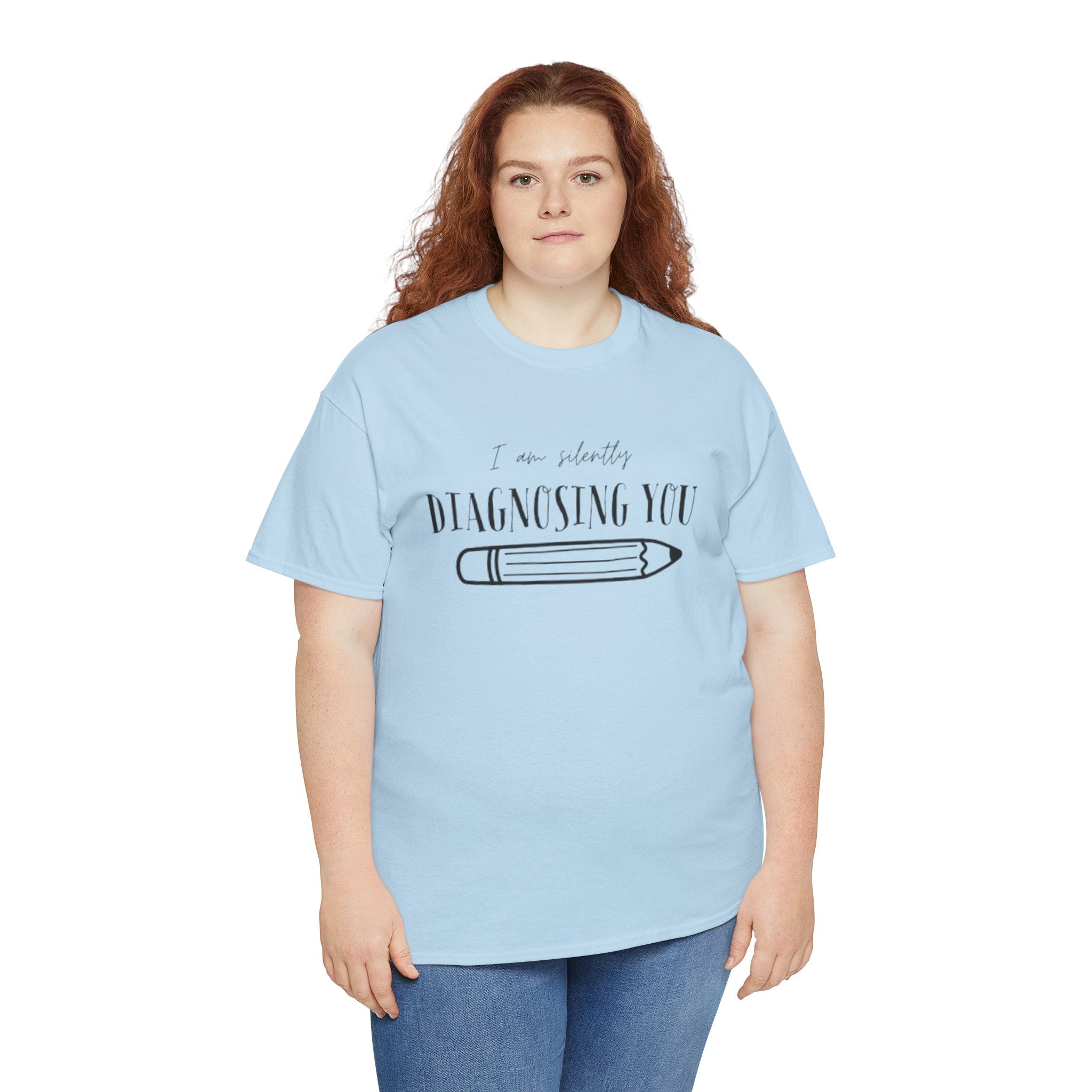 Diagnosing You T‑Shirt — Funny Pencil Graphic Medical Humor Tee