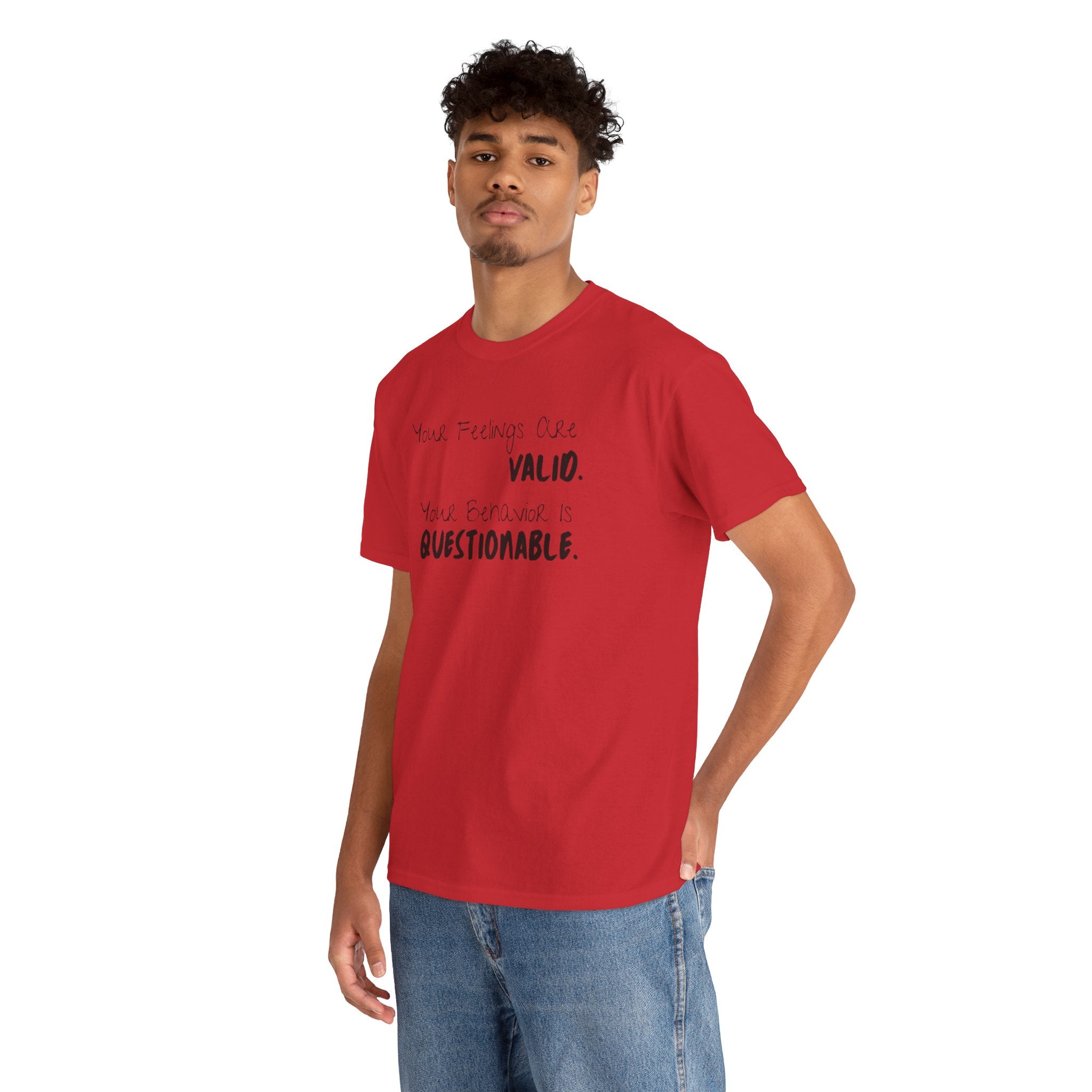 Valid Feelings T-Shirt — “Your Feelings Are Valid. Your Behavior Is Questionable.” Mental Health Graphic Tee