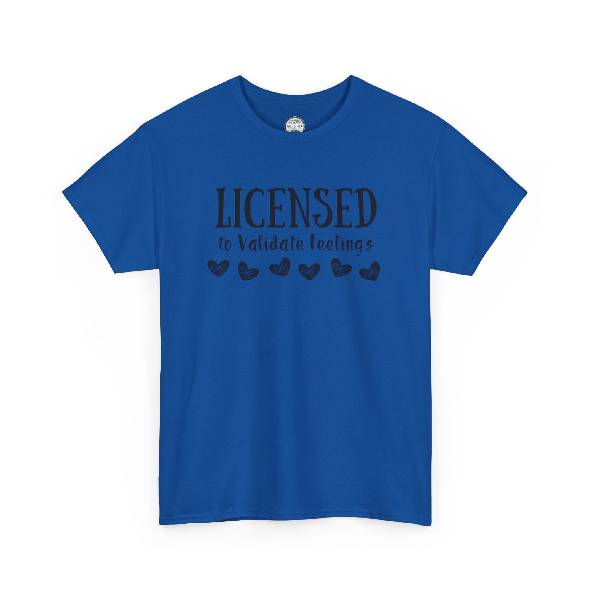 Licensed to Validate Feelings Tee — Cute Self-Care Graphic T-Shirt