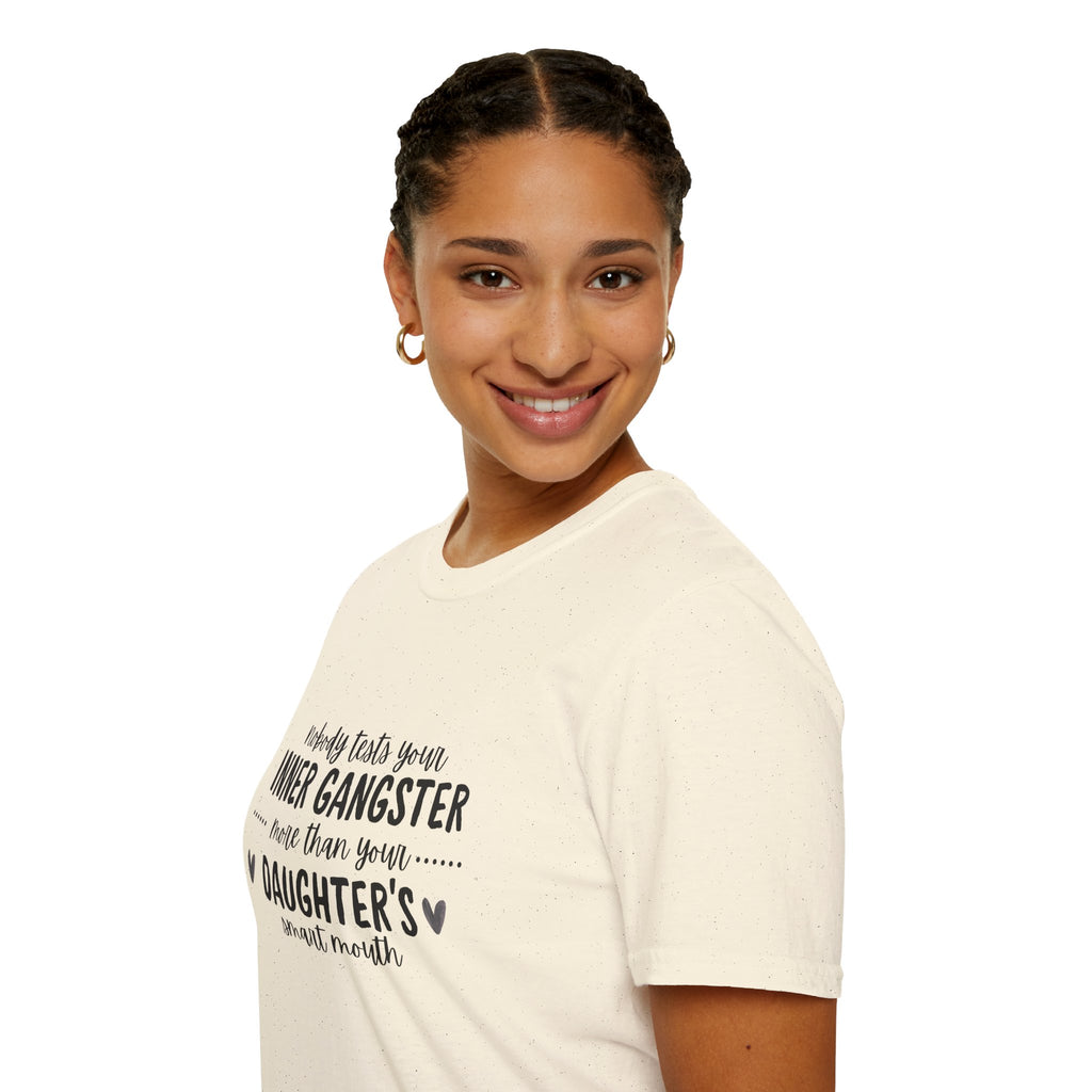 “Nobody Tests Your Inner Gangster More Than Your Daughter’s Annual Mouth” Funny Mom Tee tshirt