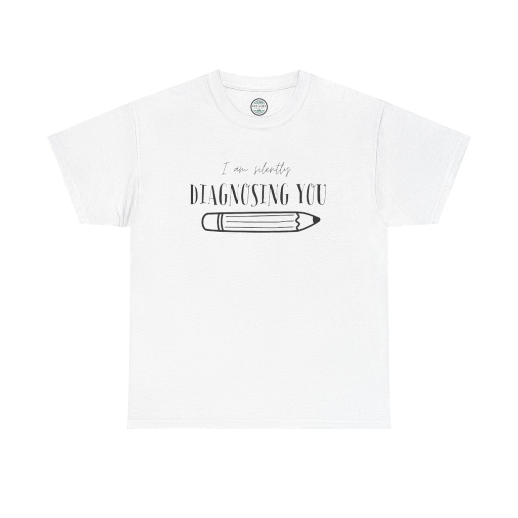 Diagnosing You T‑Shirt — Funny Pencil Graphic Medical Humor Tee