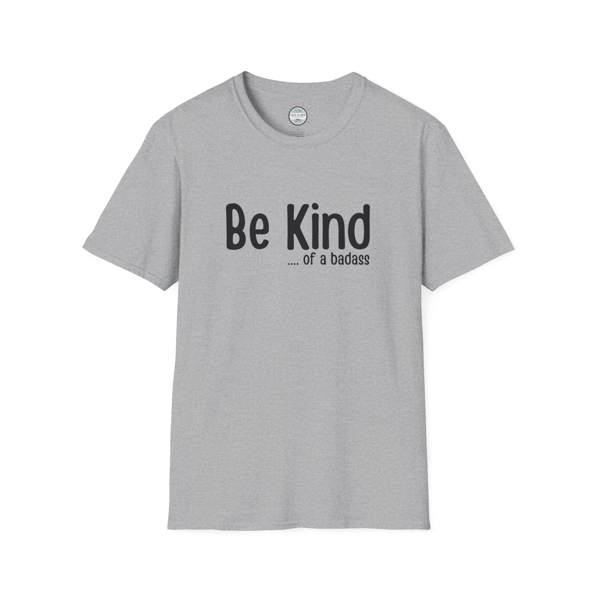 Be Kind...of a Badass T-Shirt