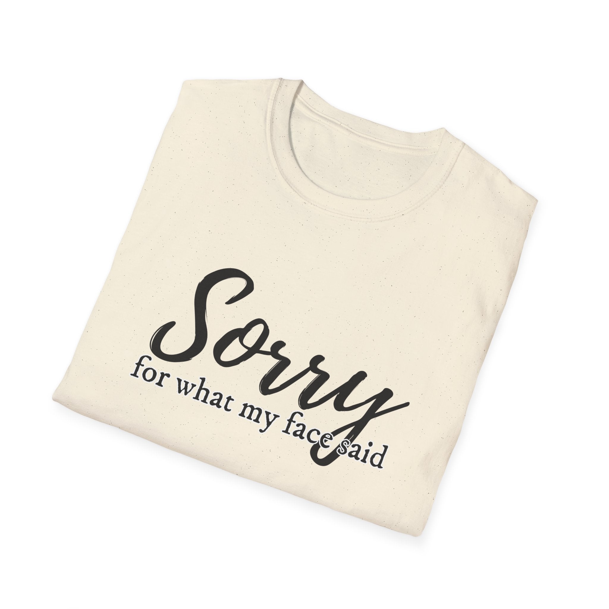 "Sorry for What My Face Said" Funny Graphic Tee tshirt