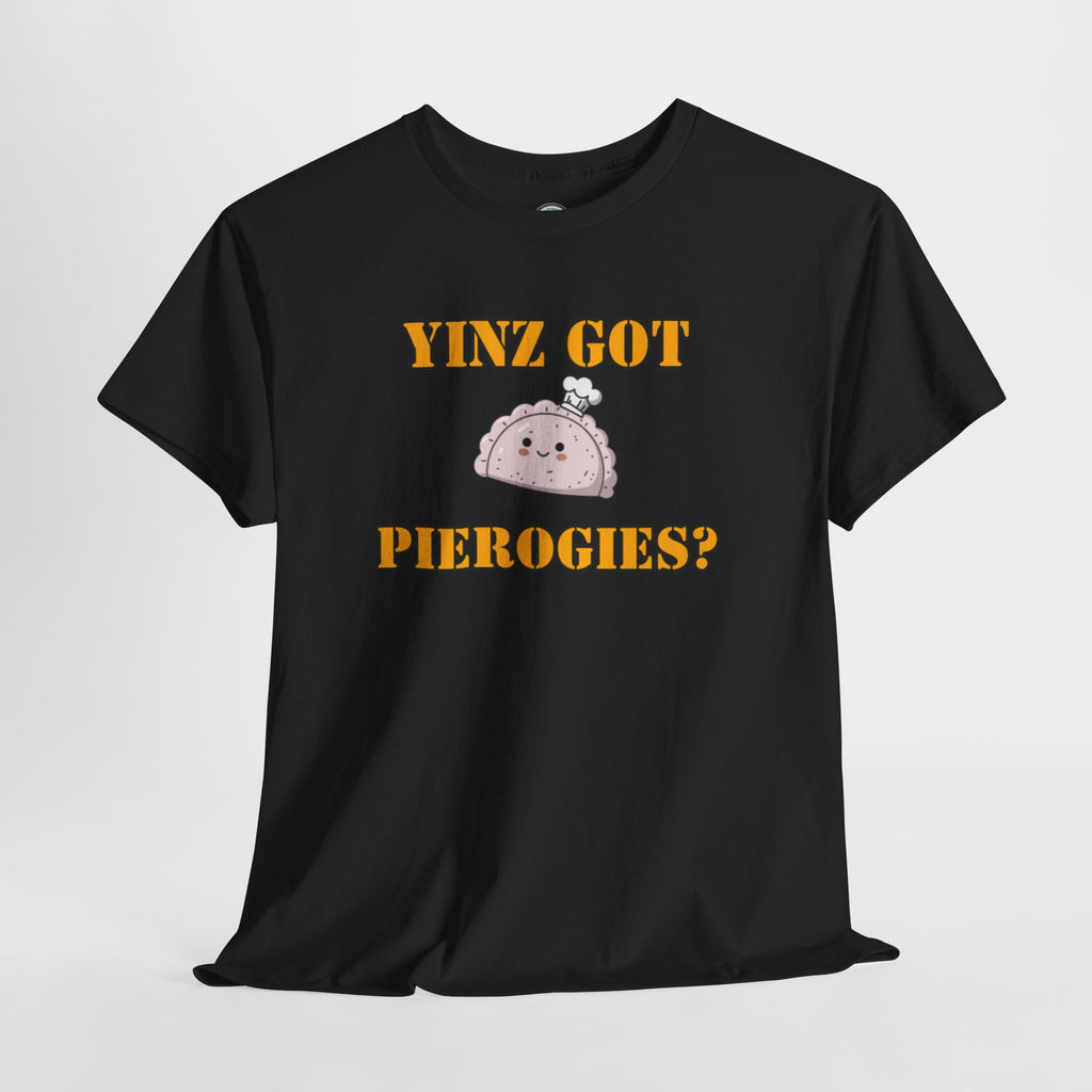 T-Shirt — "Yinz Got Pierogies?" Cute Pierogi Pittsburgh Pride Tee