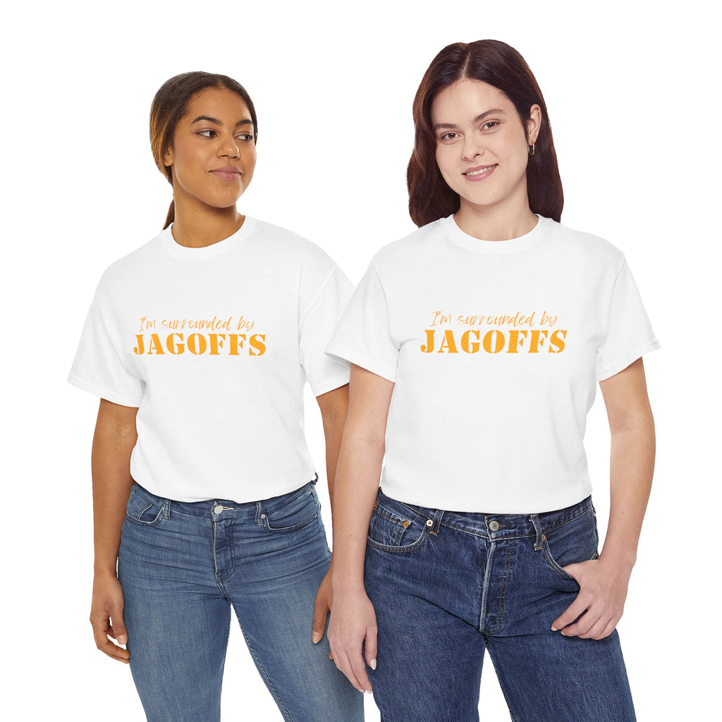 T-Shirt — "I'm Surrounded by Jagoffs" Funny Novelty Tee