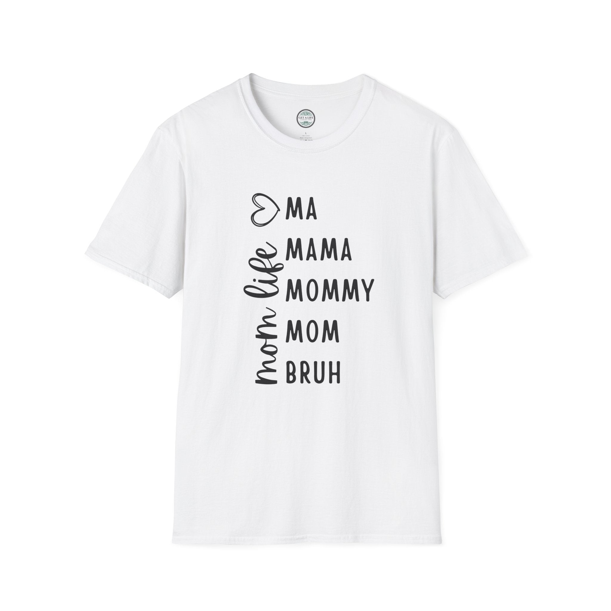 Mom Life T-Shirt — "Ma, Mama, Mommy, Mom, Bruh" Vertical Script Tee