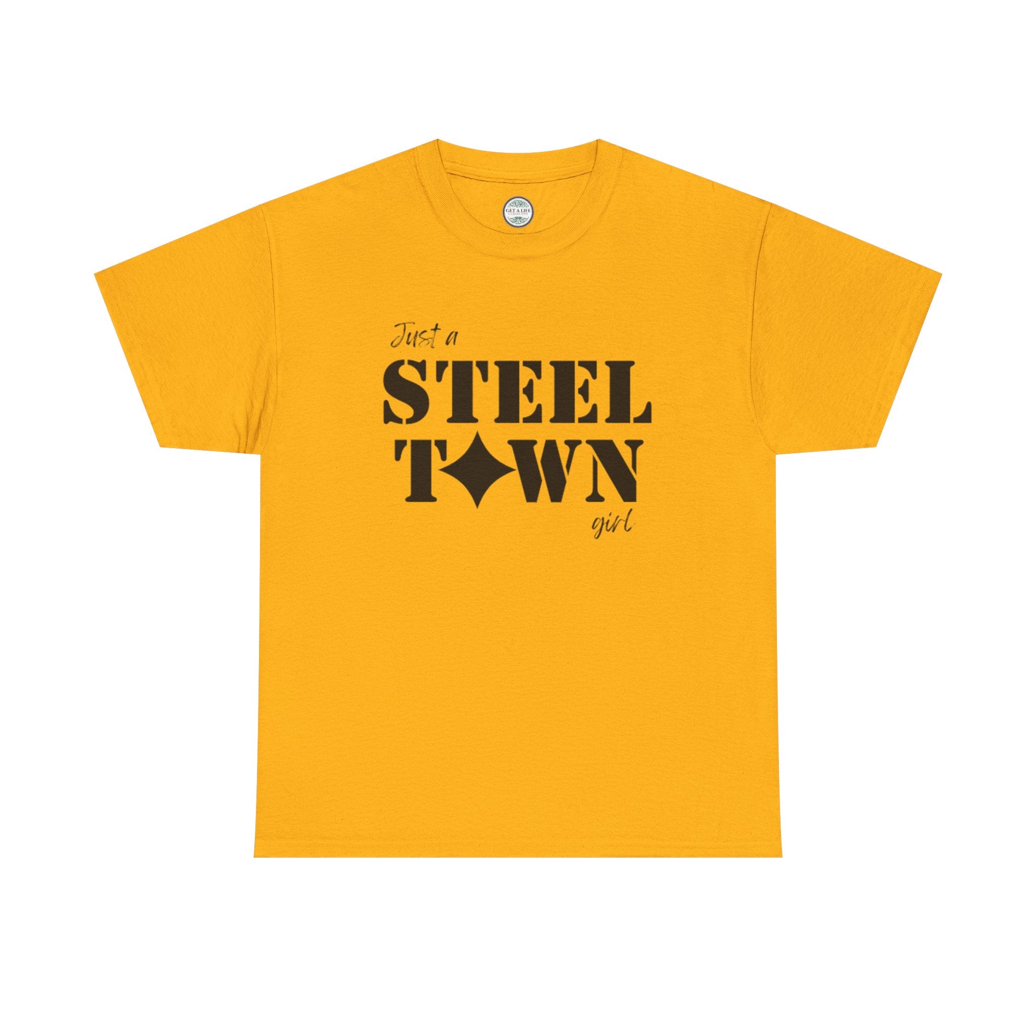 Steel Town Girl T‑Shirt – "Just a Steel Town Girl" Retro Pittsburgh Pride Tee