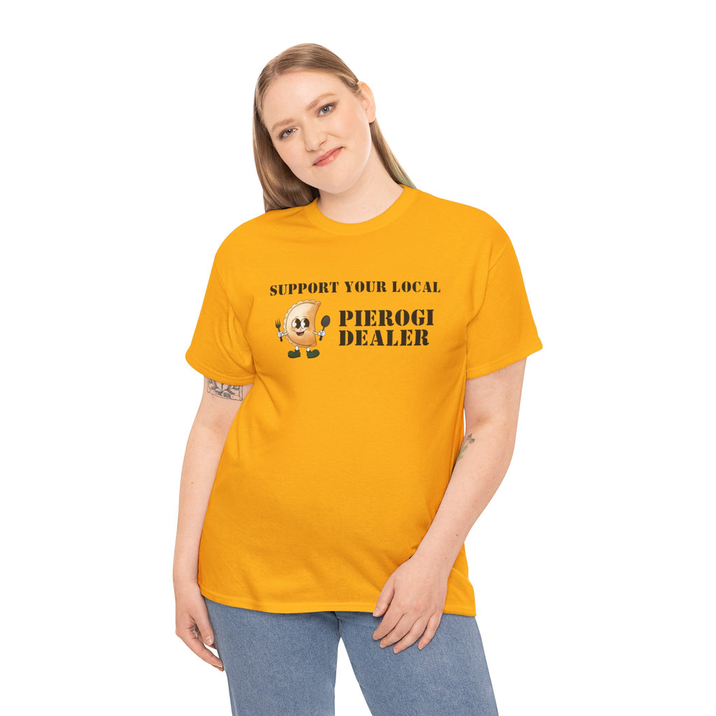 Pierogi Dealer T-Shirt - "Support Your Local" Funny Polish Food Tee