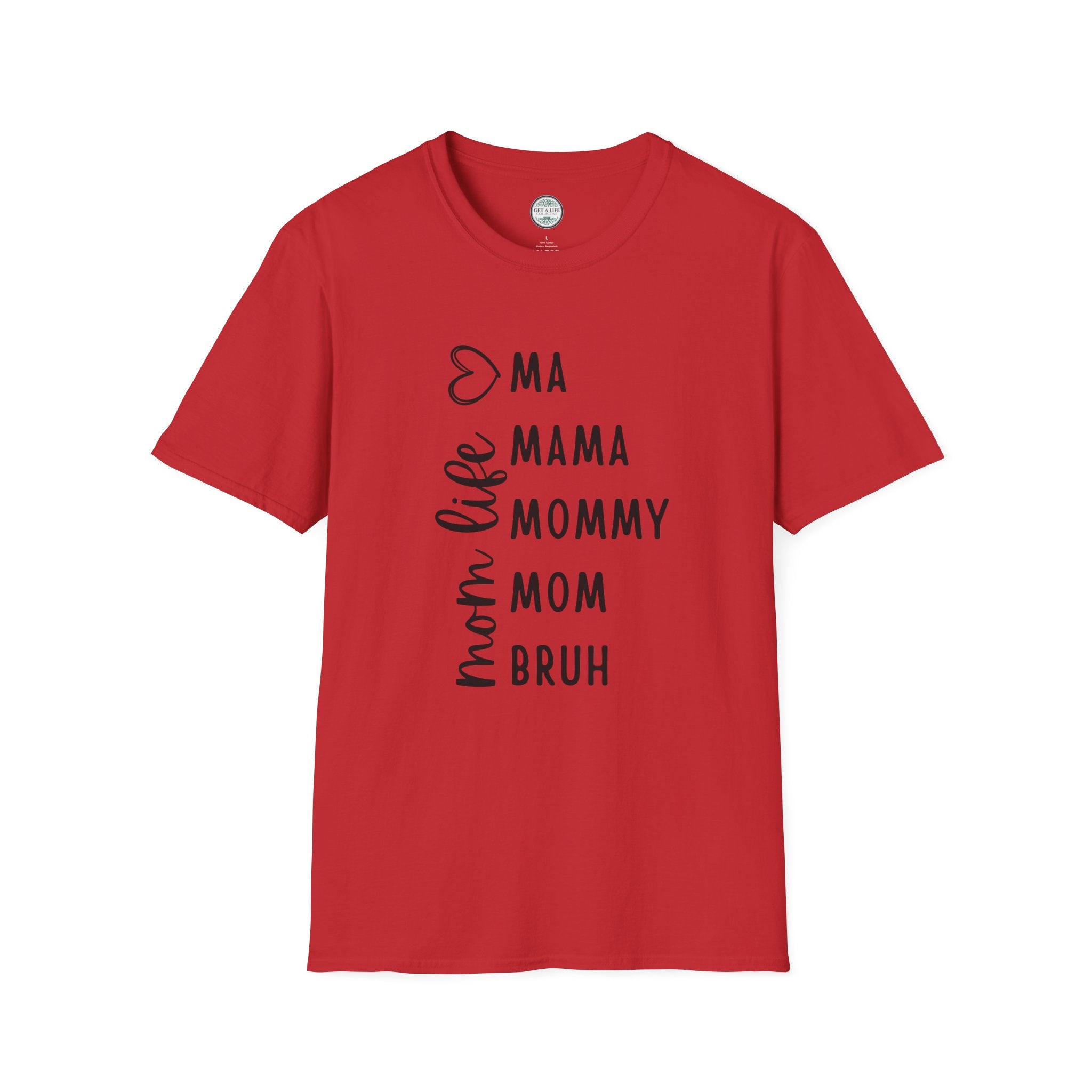 Mom Life T-Shirt — "Ma, Mama, Mommy, Mom, Bruh" Vertical Script Tee