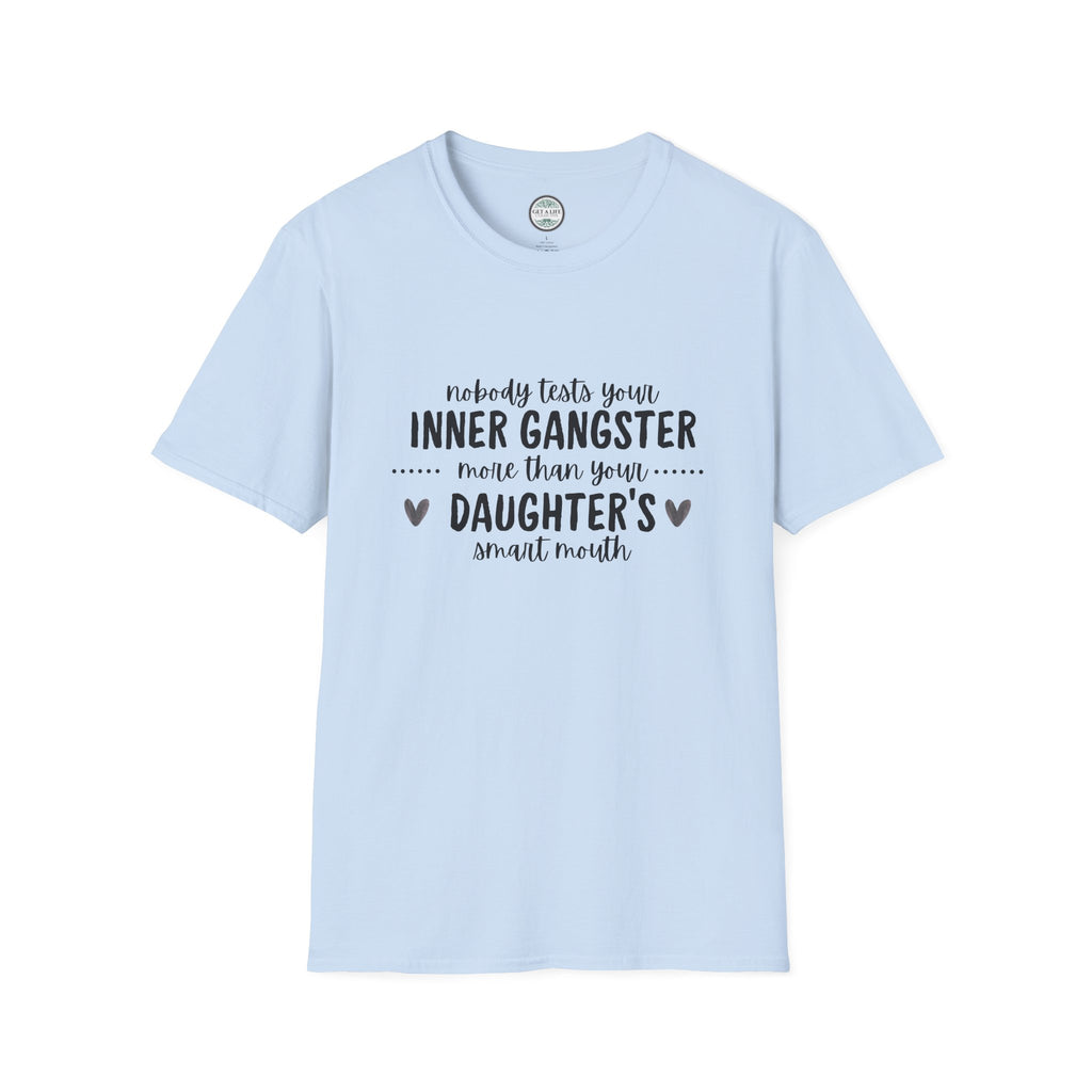 “Nobody Tests Your Inner Gangster More Than Your Daughter’s Annual Mouth” Funny Mom Tee tshirt