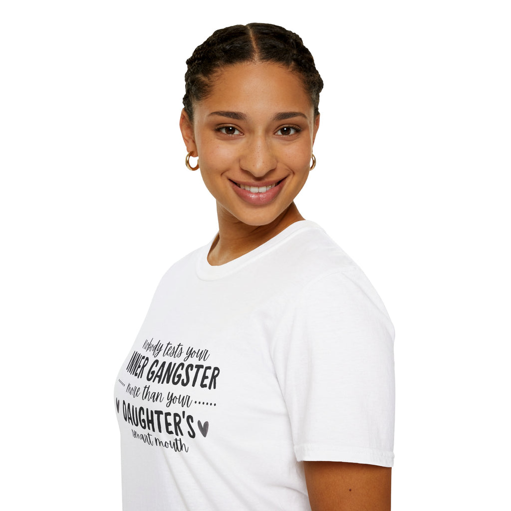 “Nobody Tests Your Inner Gangster More Than Your Daughter’s Annual Mouth” Funny Mom Tee tshirt