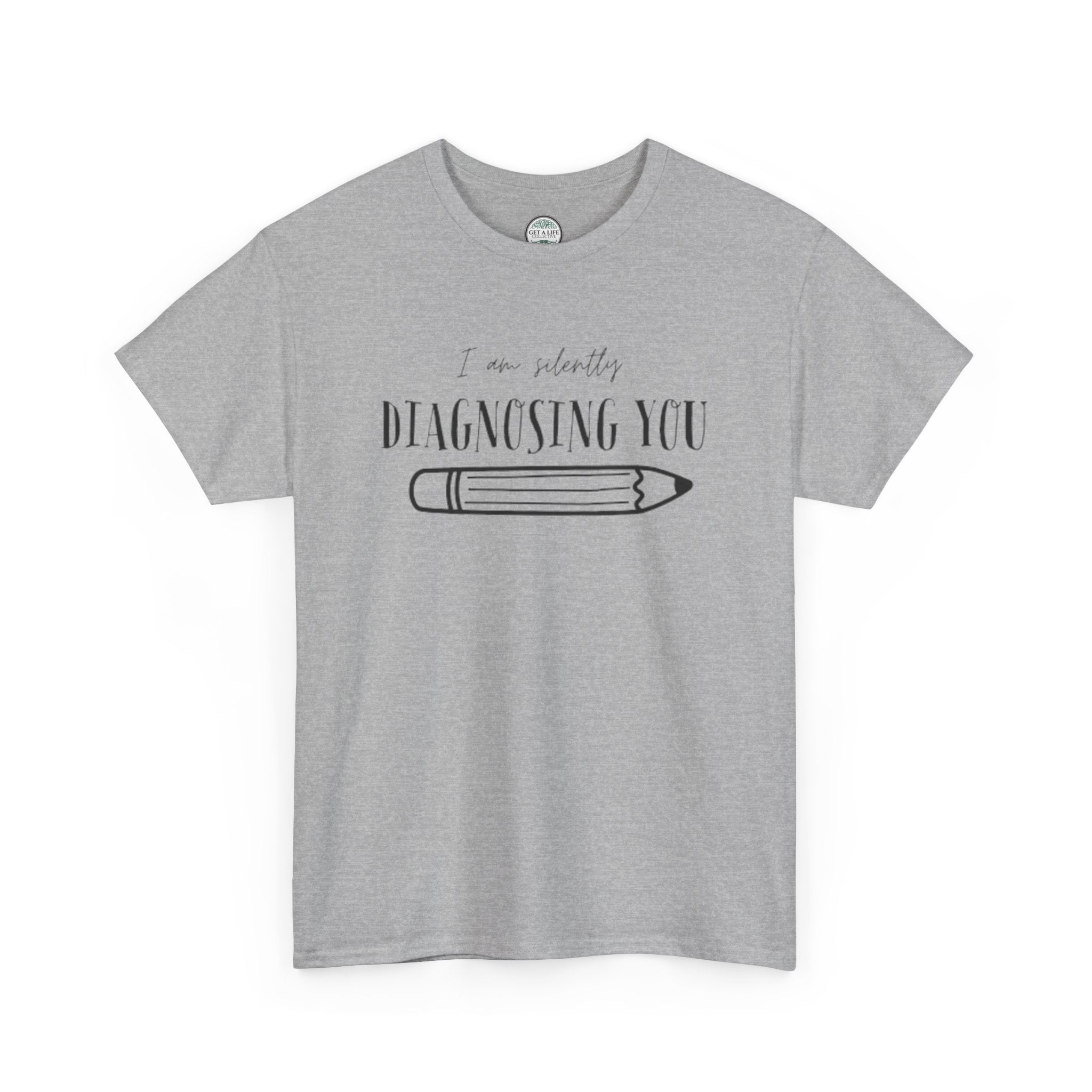 Diagnosing You T‑Shirt — Funny Pencil Graphic Medical Humor Tee