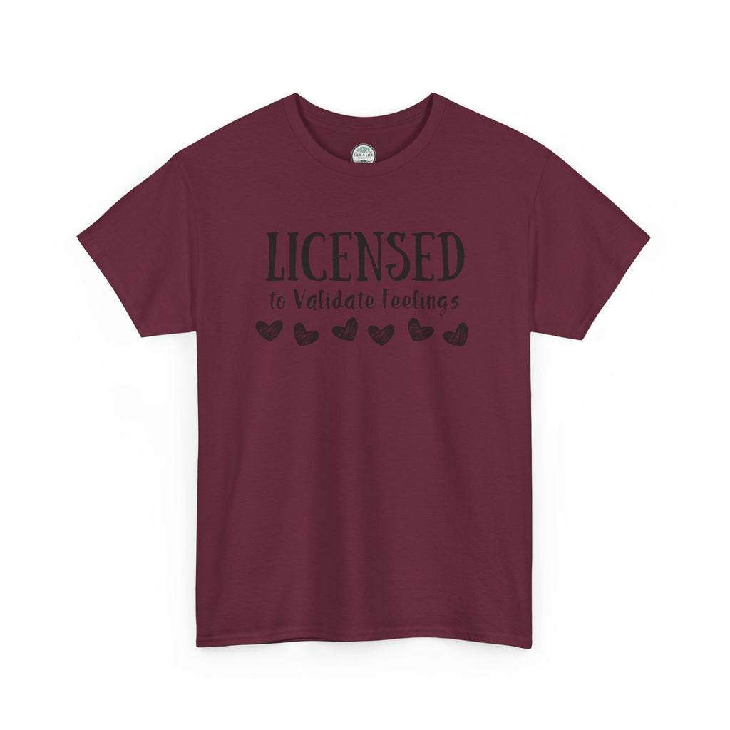 Licensed to Validate Feelings Tee — Cute Self-Care Graphic T-Shirt