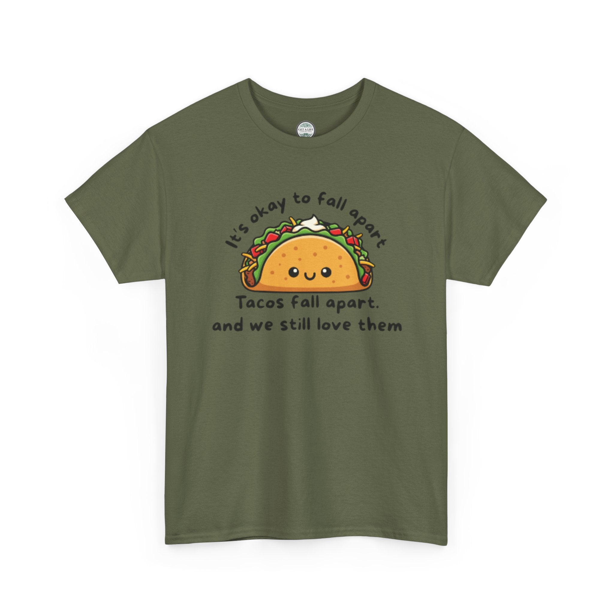 Taco Comfort Tee — "It’s Okay to Fall Apart, Tacos Fall Apart and We Still Love Them" Cute Taco Graphic T-Shirt