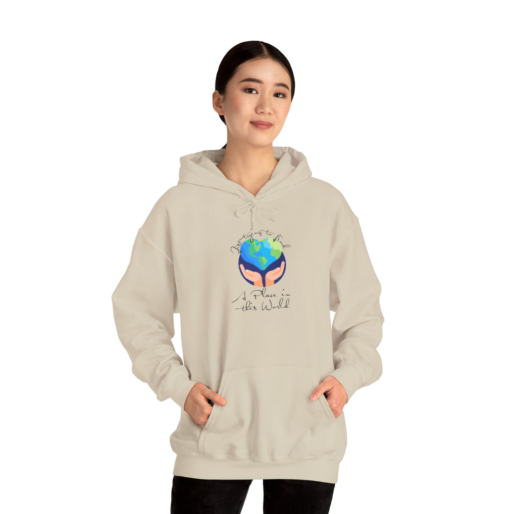 Earth Love Hoodie — “Just Trying to Find My Place in this World” Eco Graphic Hoodie