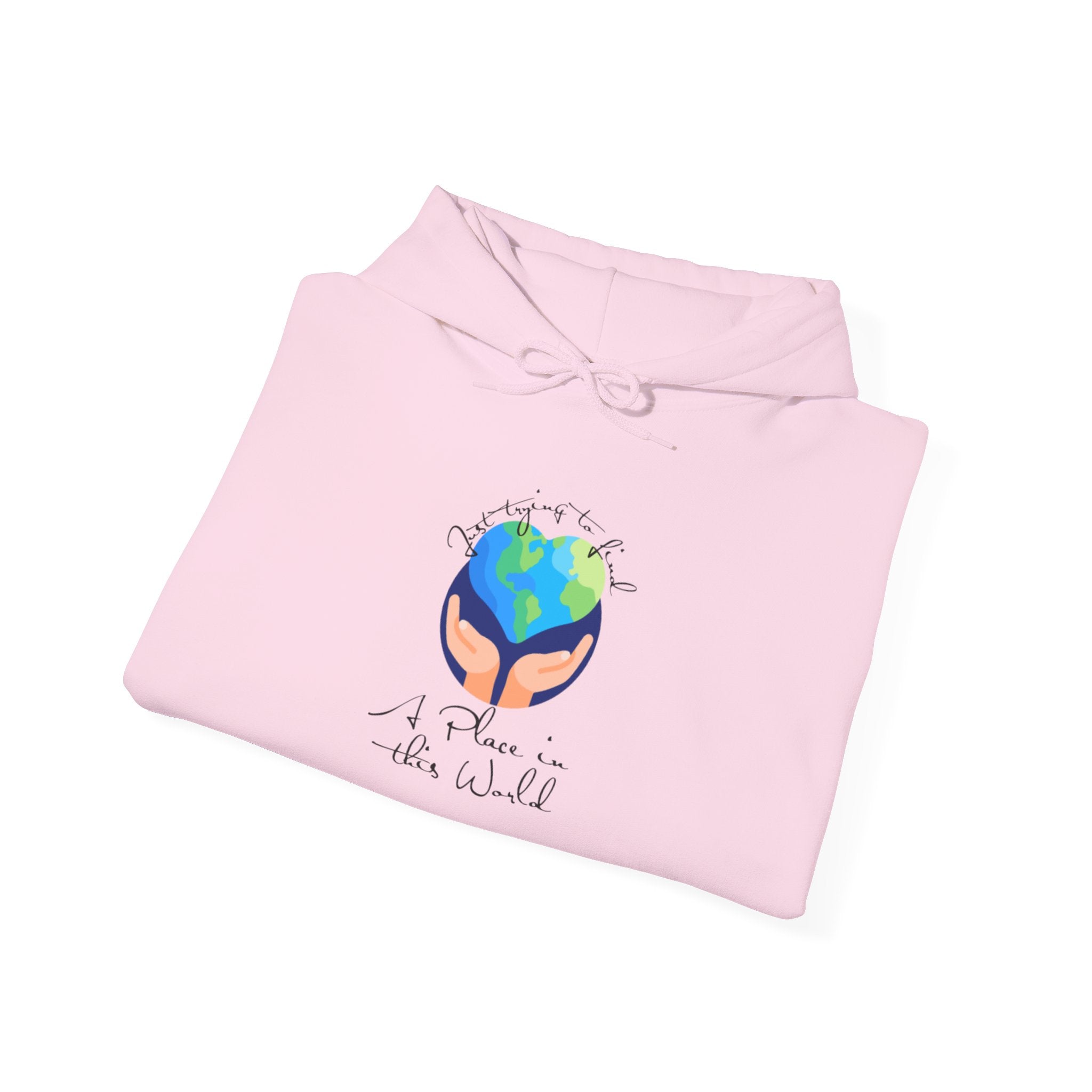 Earth Love Hoodie — “Just Trying to Find My Place in this World” Eco Graphic Hoodie