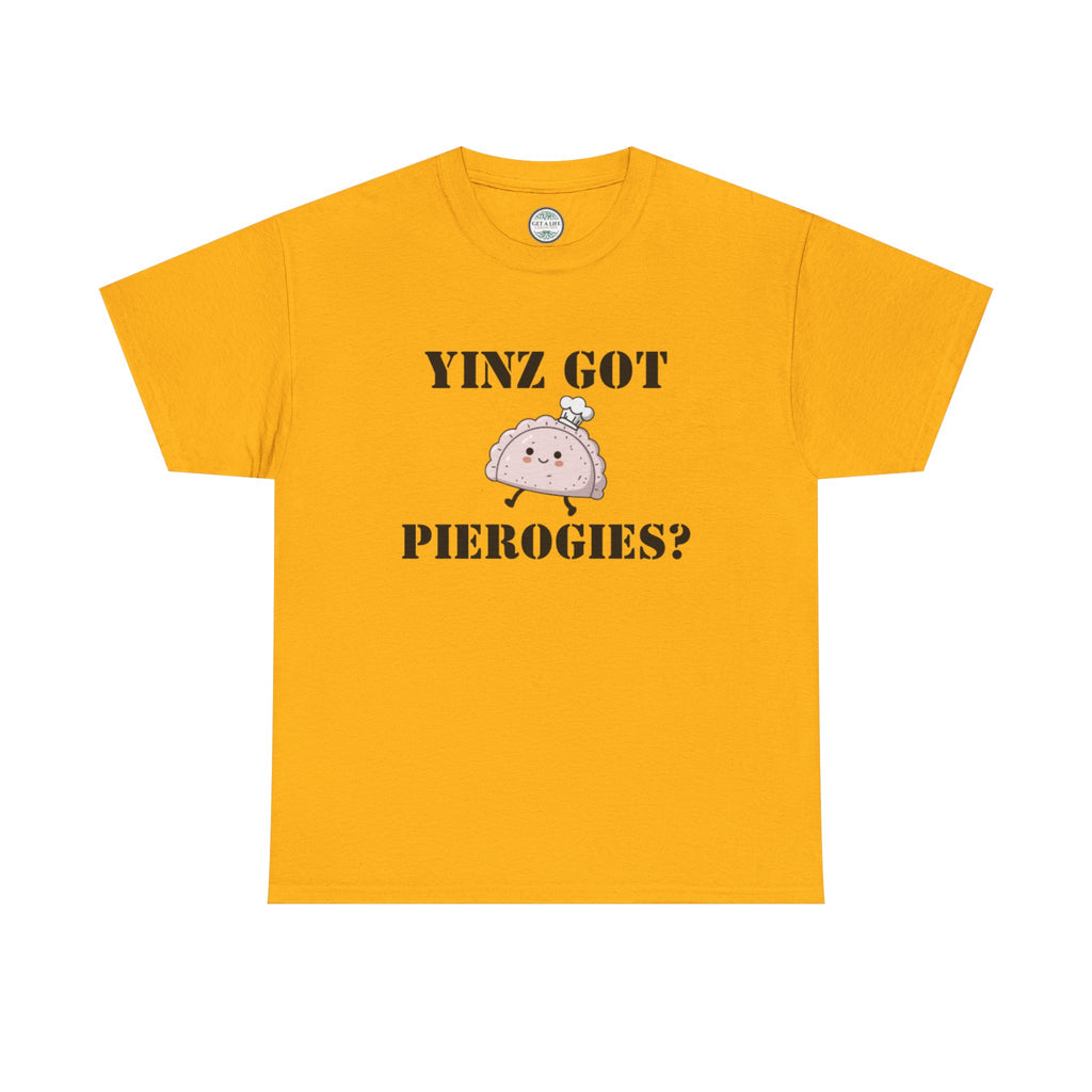 Yinz Got Pierogies? T‑Shirt — Cute Pittsburgh Foodie Tee